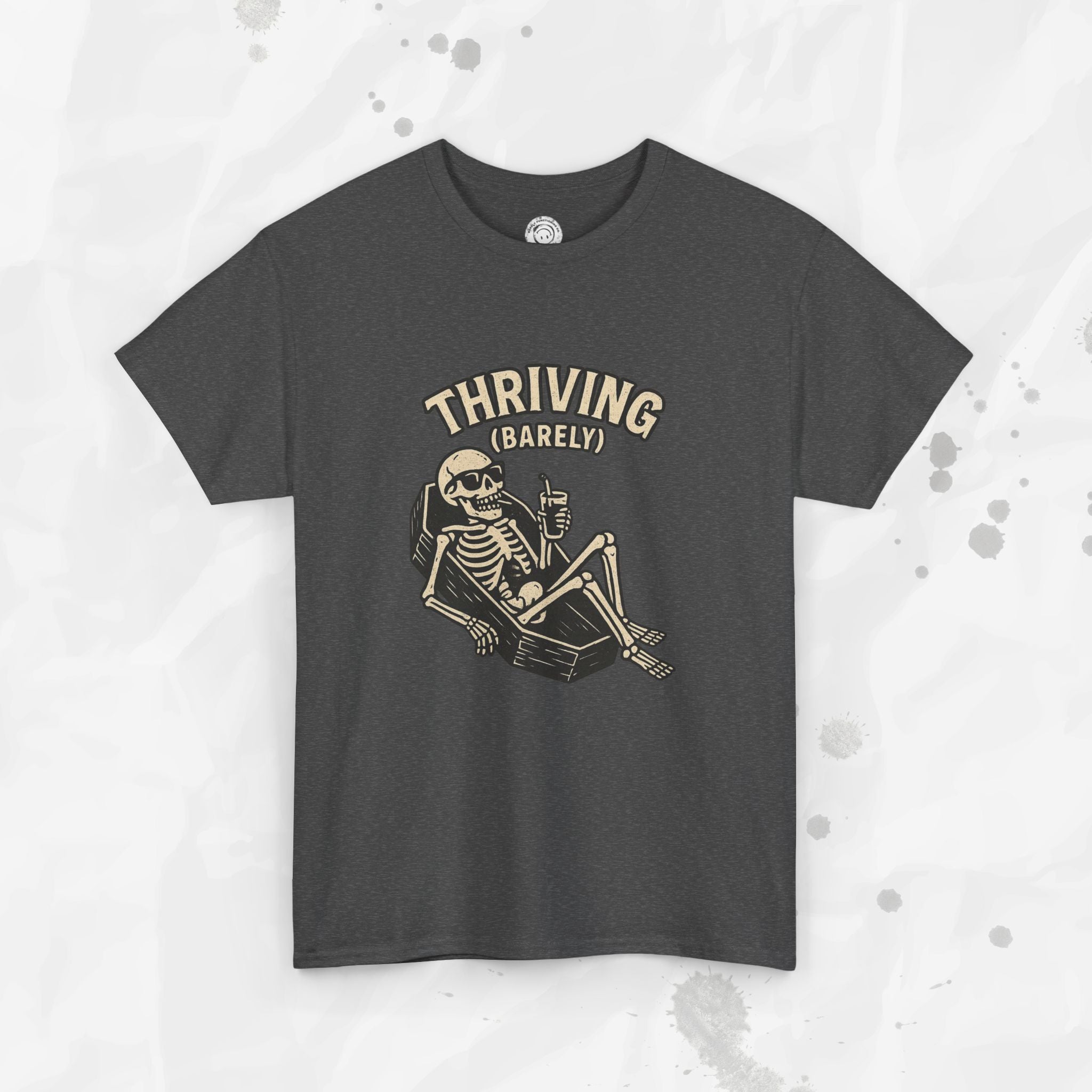 Thriving (Barely) – T-Shirt