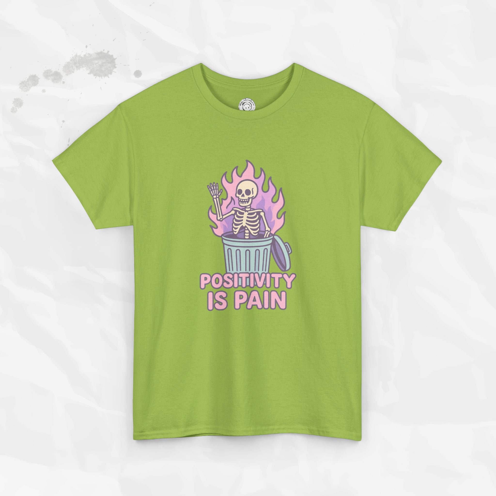Positivity Is Pain - T-Shirt