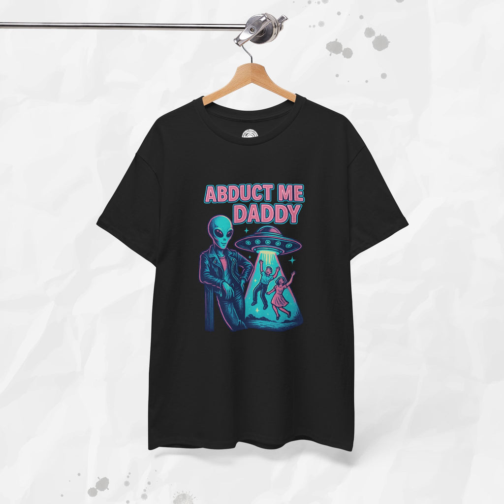 Abduct Me Daddy – T-Shirt