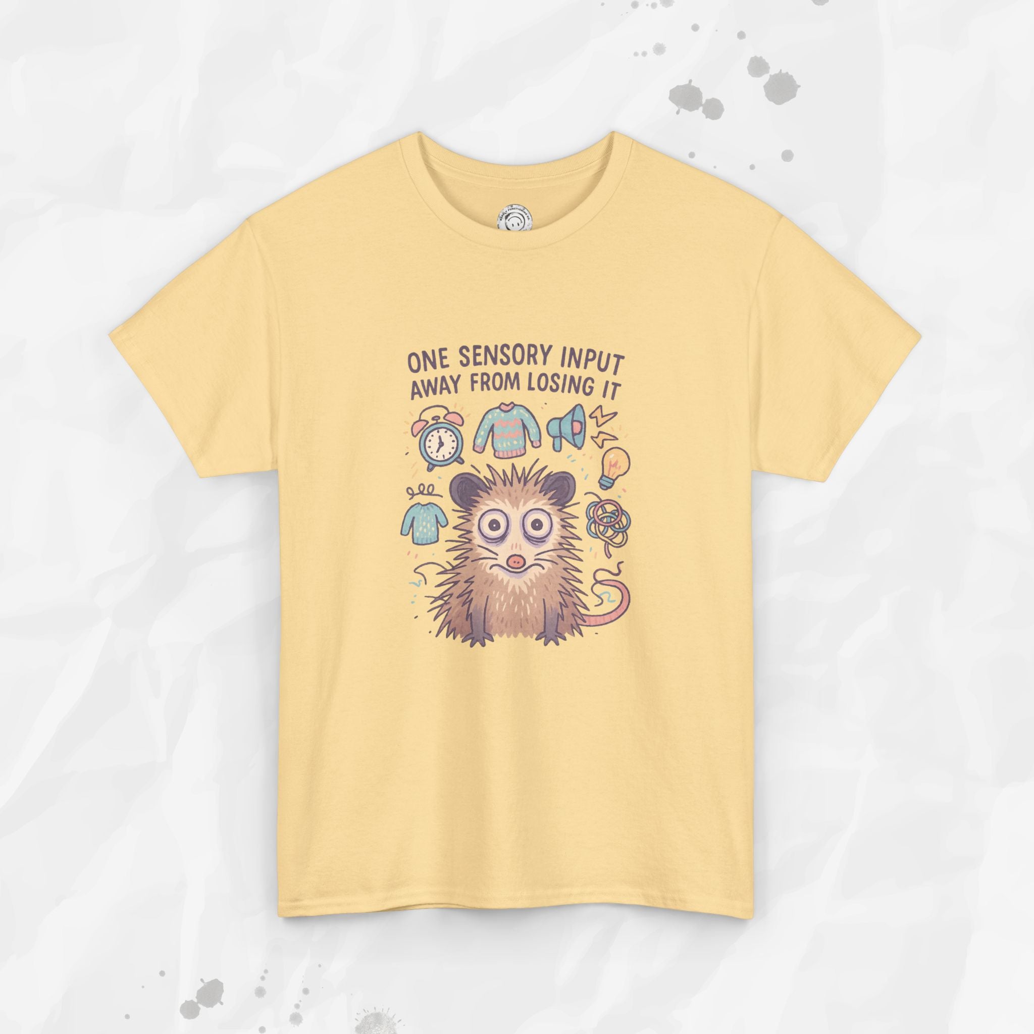 One Sensory Input Away - T-Shirt