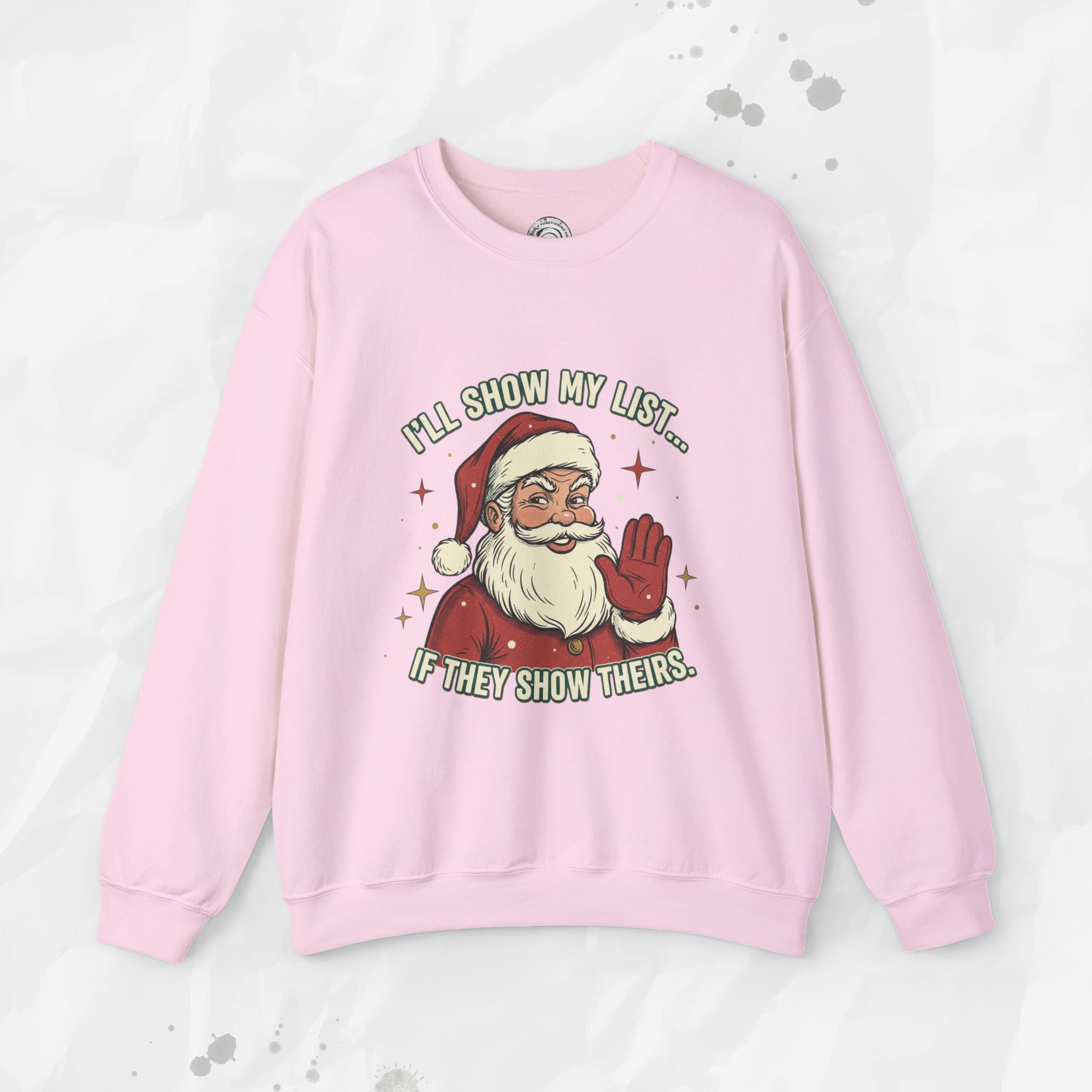 I’ll Show My List If They Show Theirs – Crewneck Sweatshirt