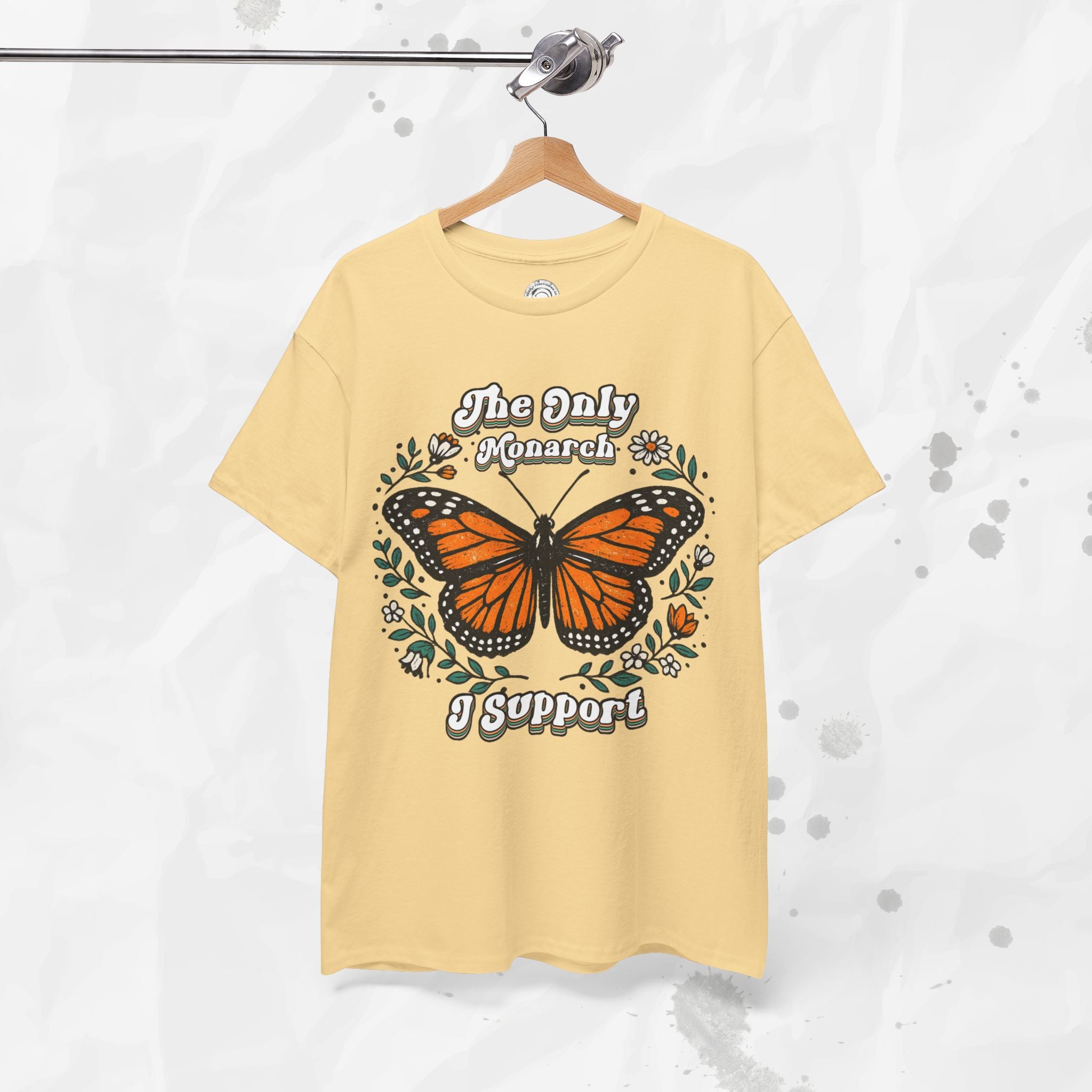 The Only Monarch I Support – T-Shirt