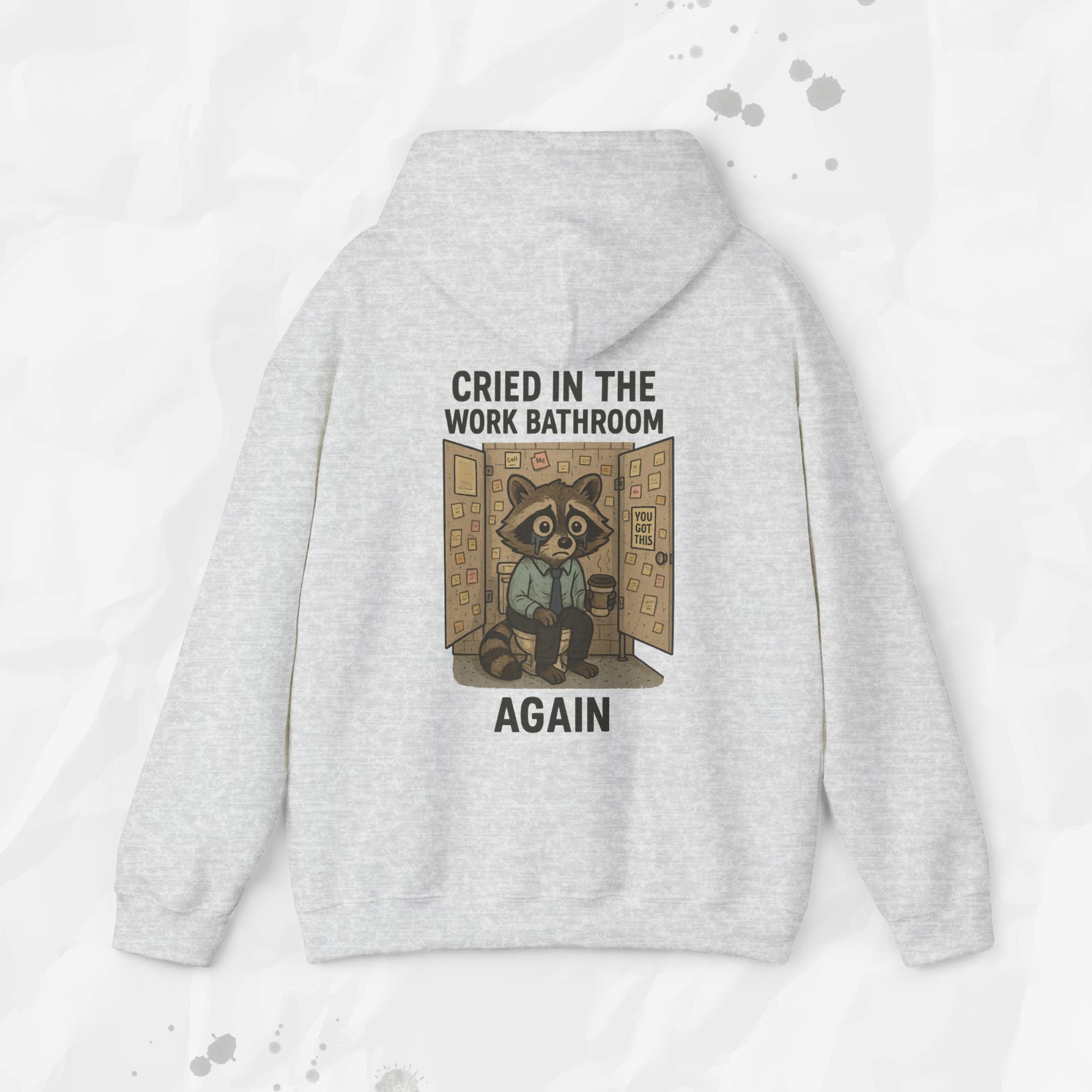 Cried in the Work Bathroom Again - Hoodie