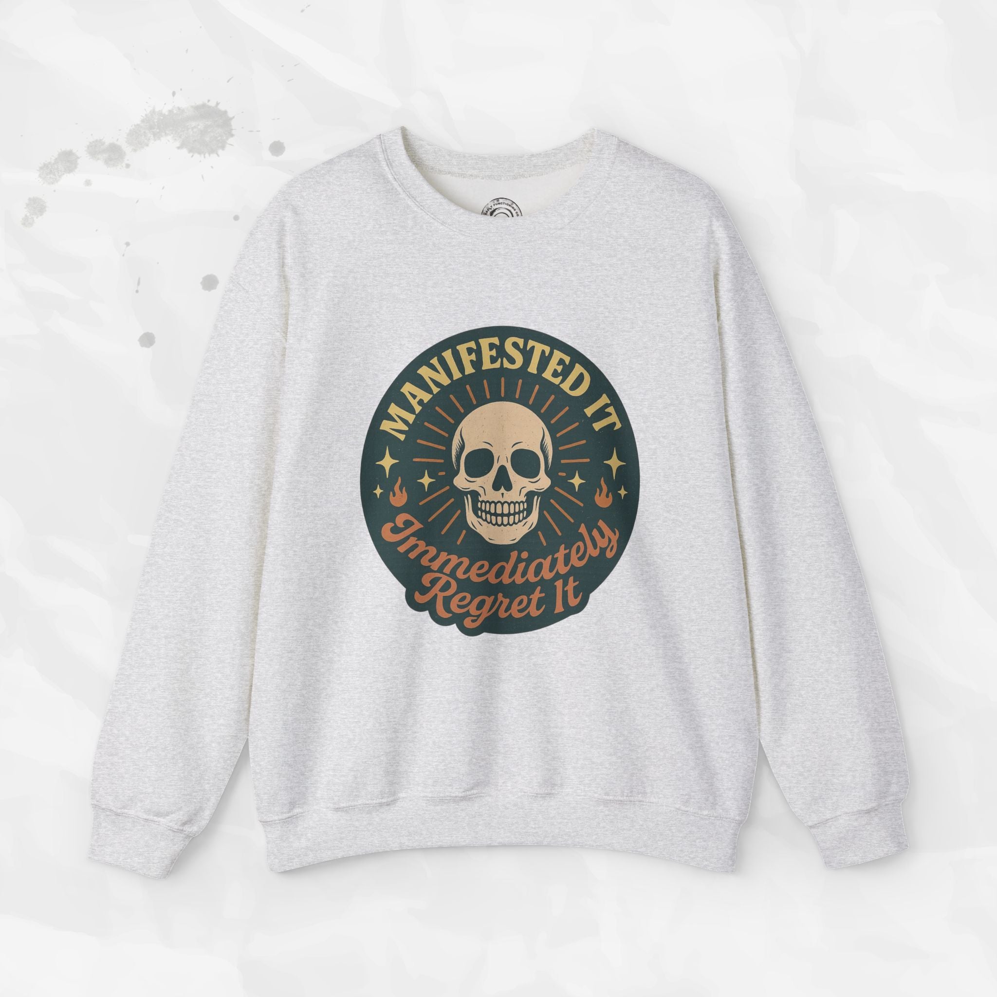 Manifested It, Immediately Regret It - Crewneck Sweatshirt