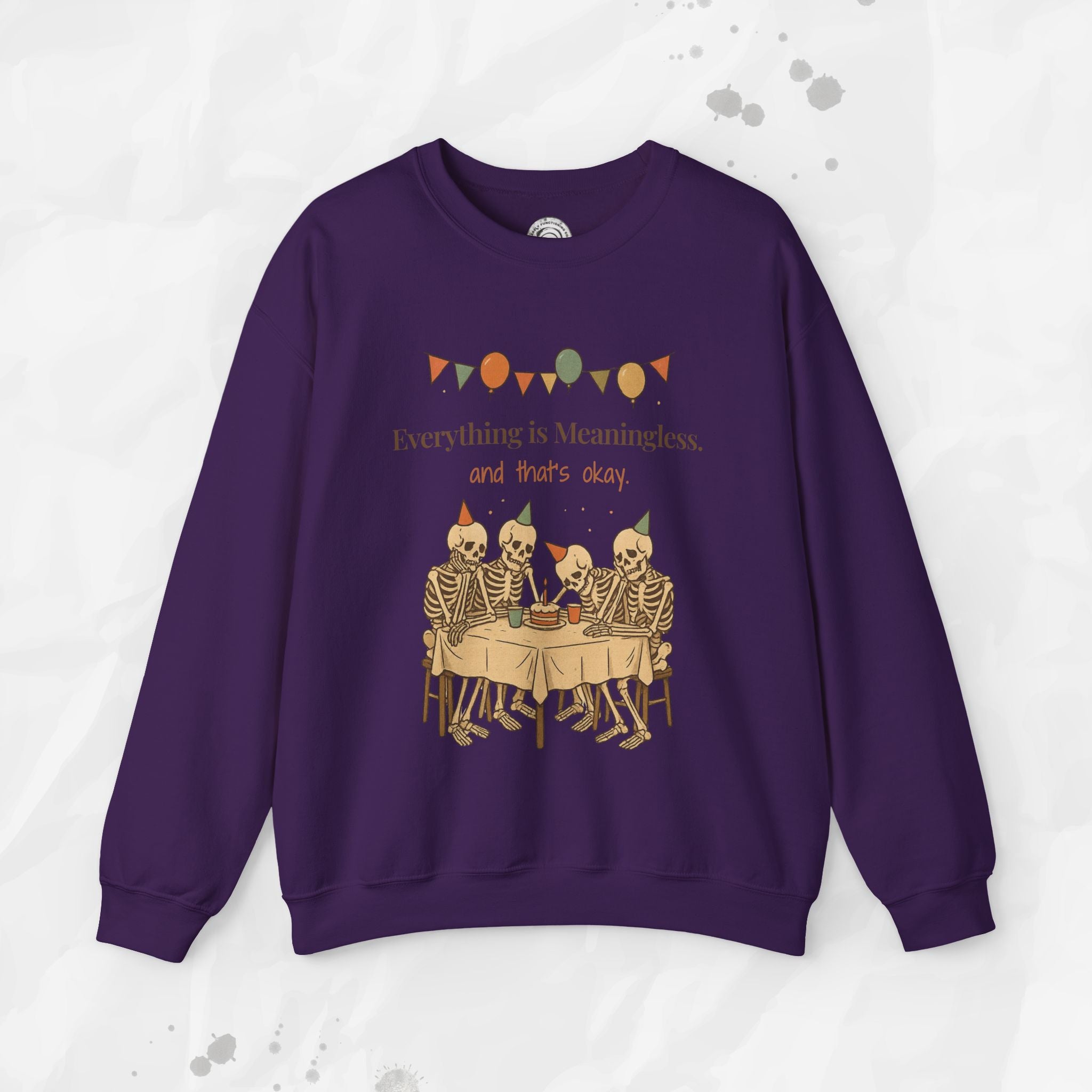 Everything is Meaningless and That's Okay - Crewneck Sweatshirt