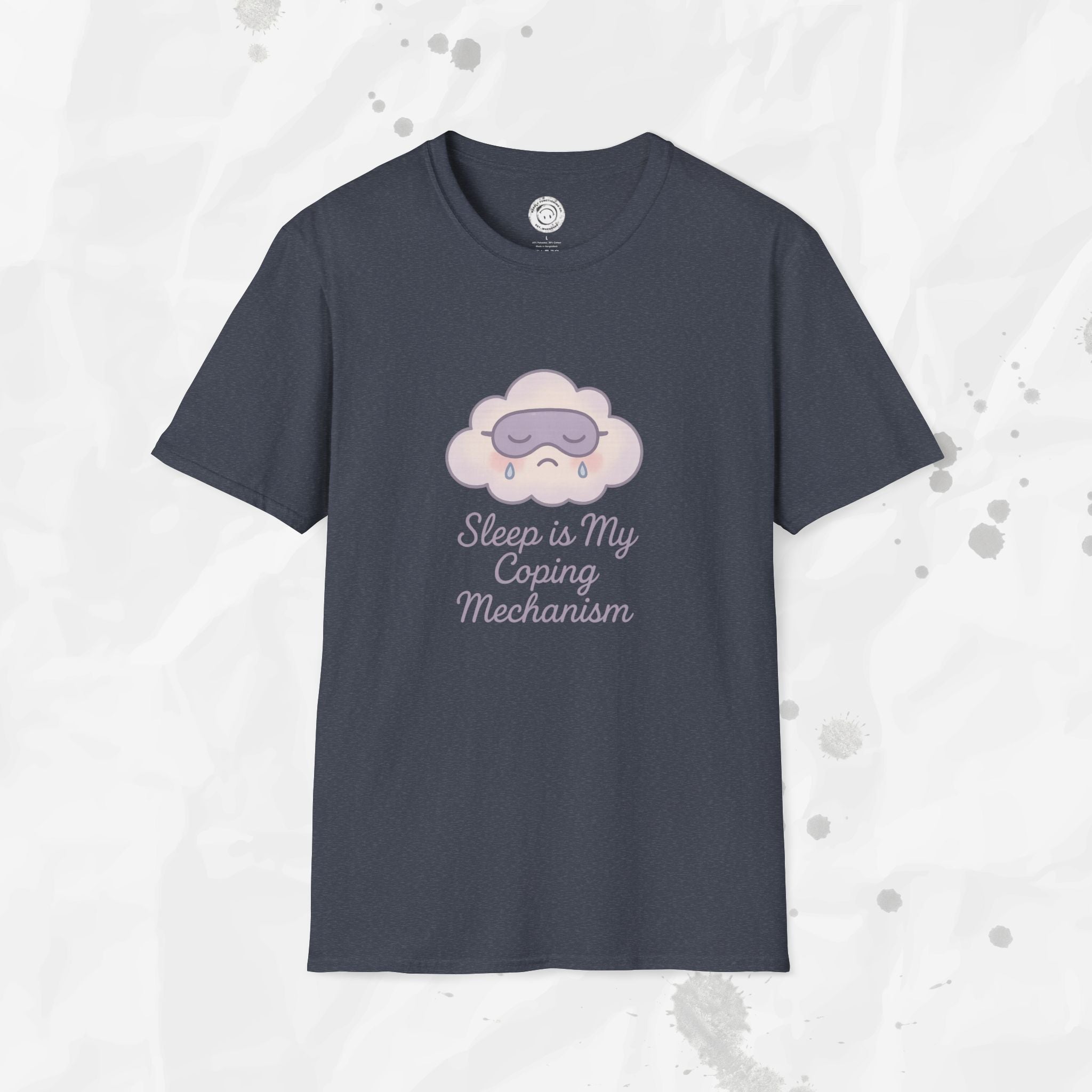 Sleep is My Coping Mechanism - T-Shirt