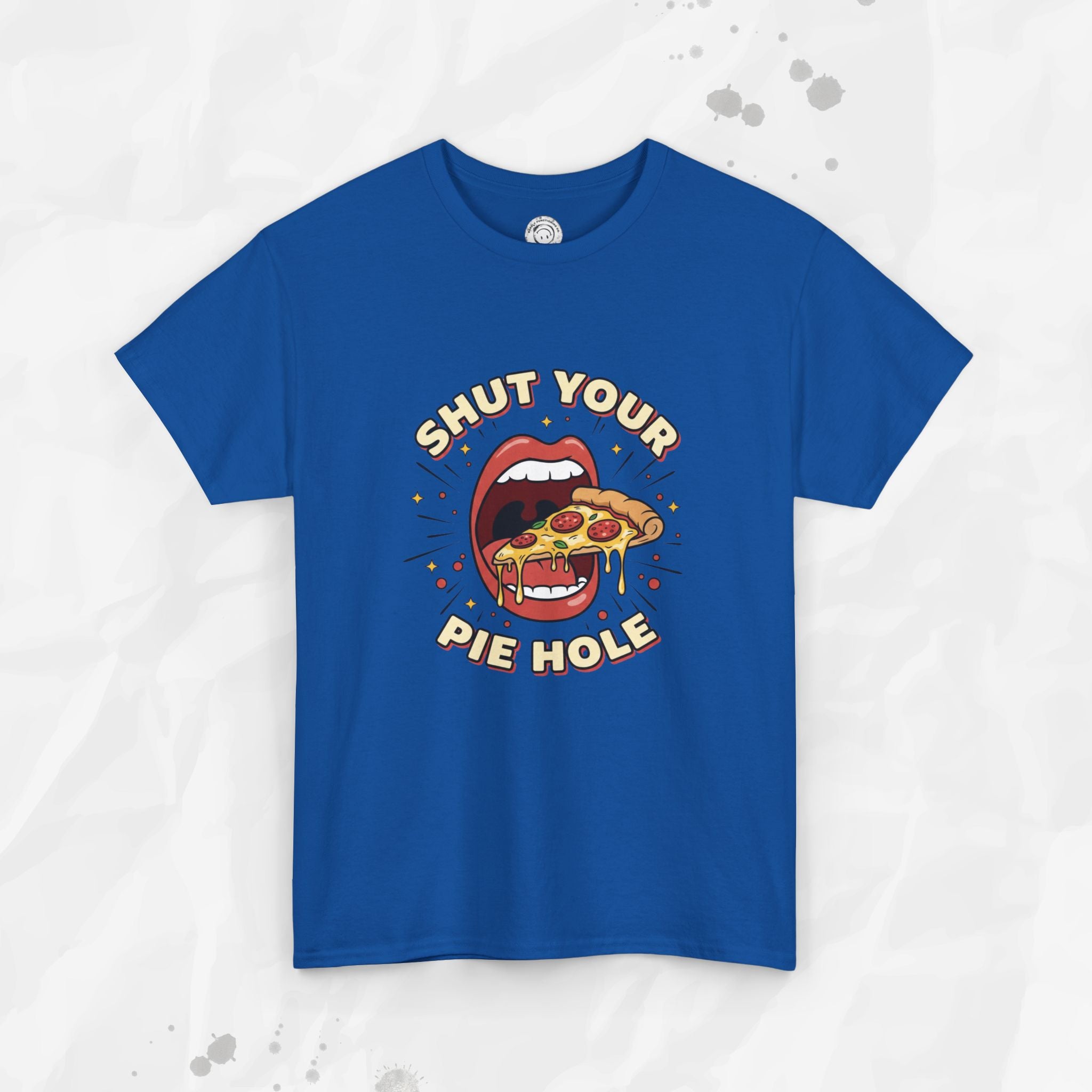 Shut Your Pie Hole – T-Shirt