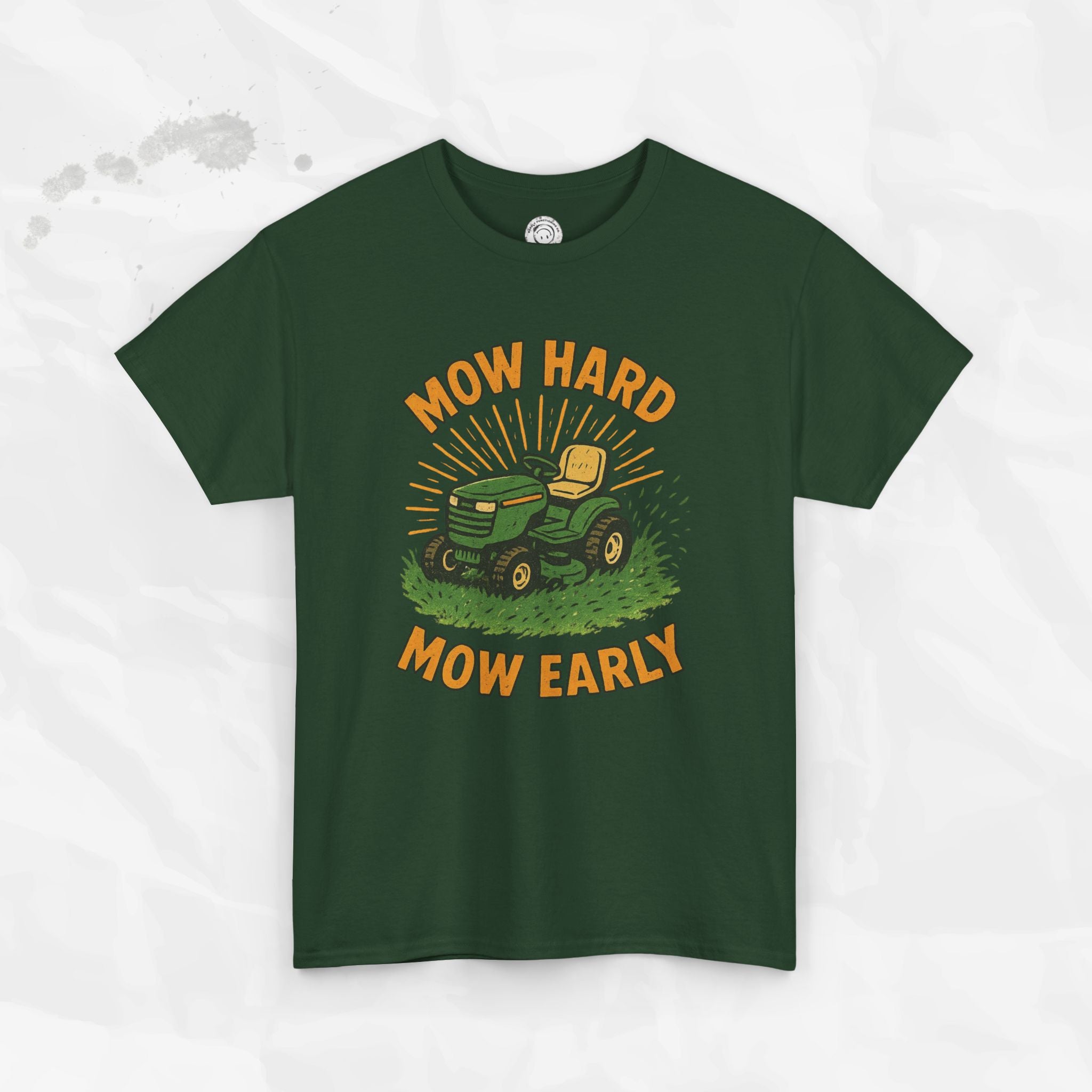 Mow Hard Mow Early - T-Shirt