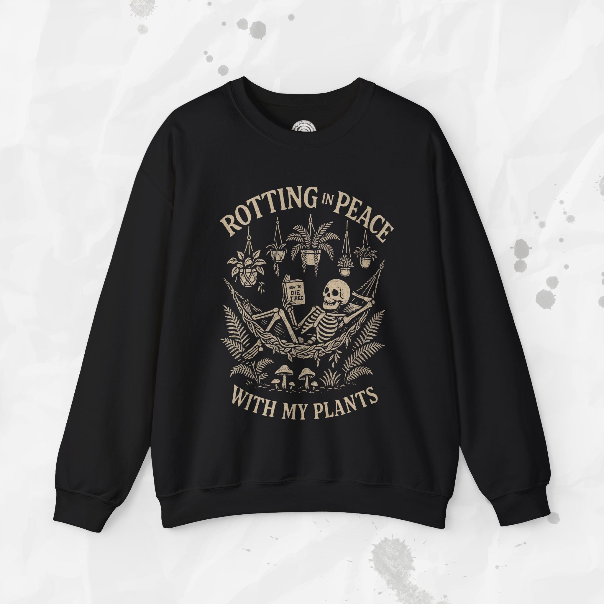 Rotting in Peace With My Plants - Crewneck Sweatshirt