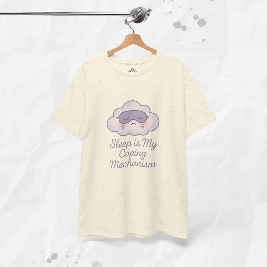 Sleep is My Coping Mechanism - T-Shirt