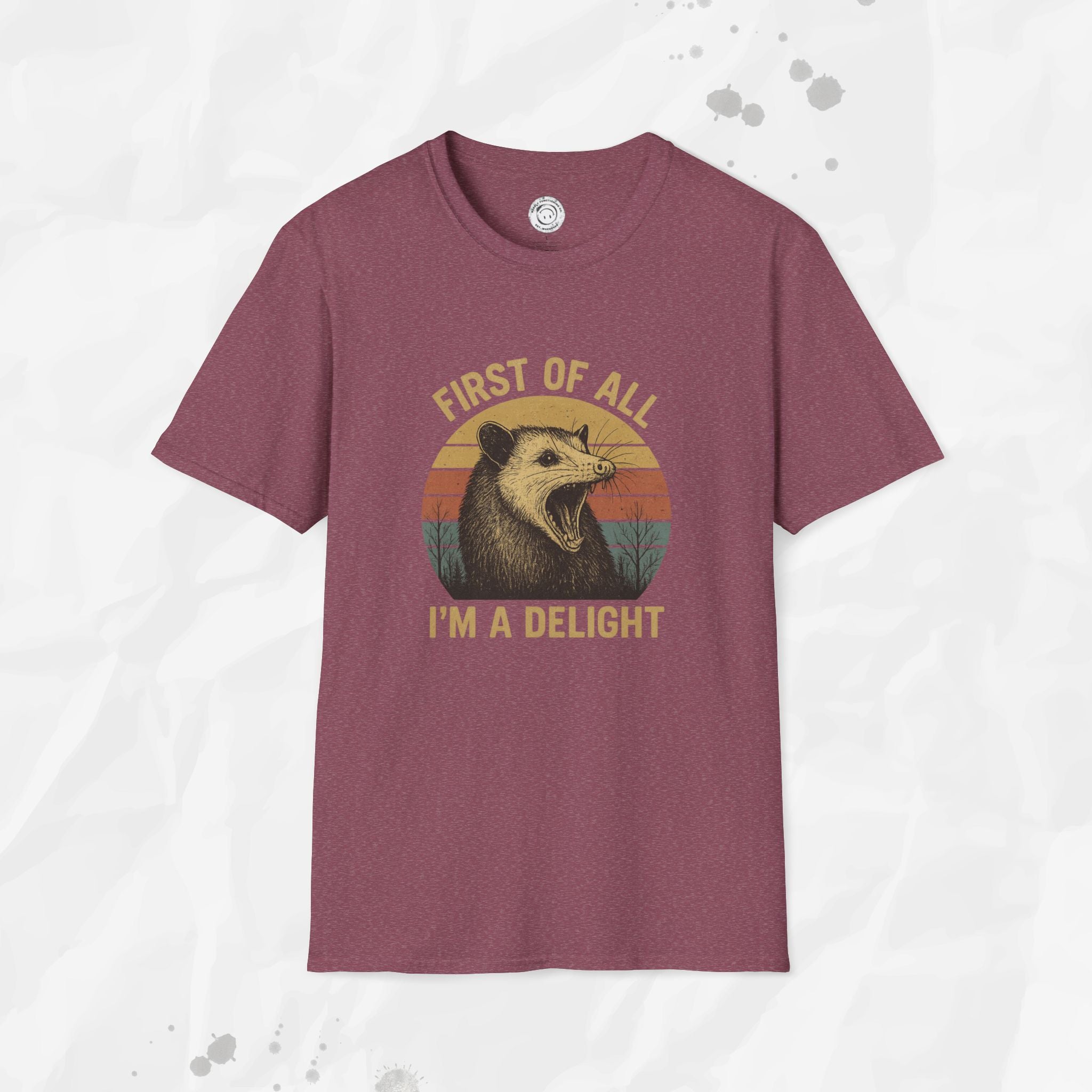 First of All I'm a Delight - T-Shirt