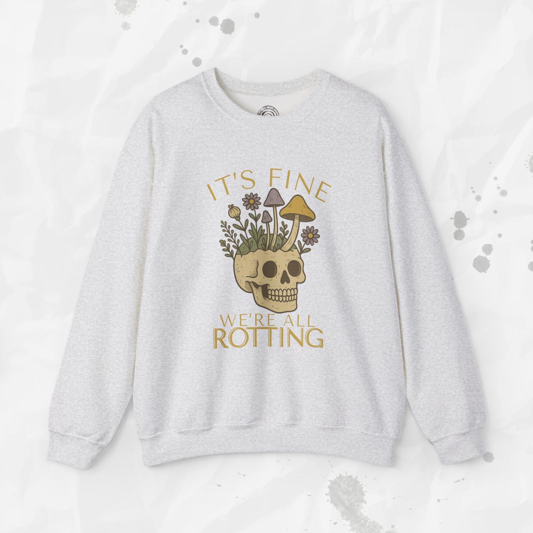 It's Fine We're All Rotting - Crewneck Sweatshirt