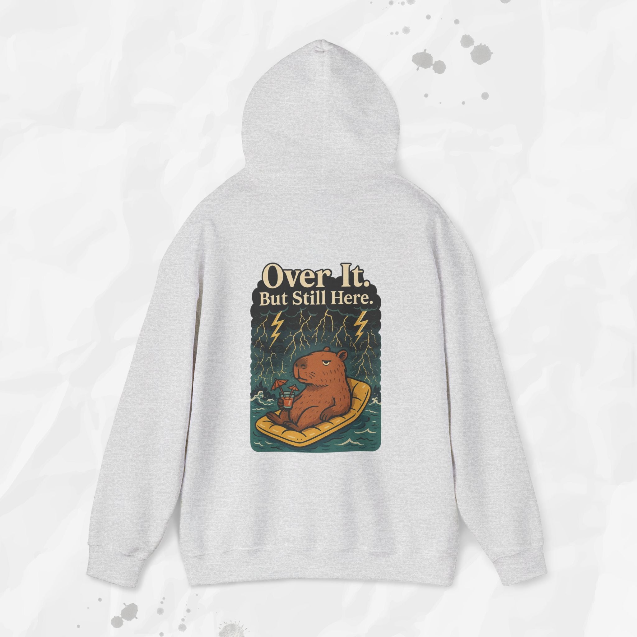 Over It But Still Here - Hoodie