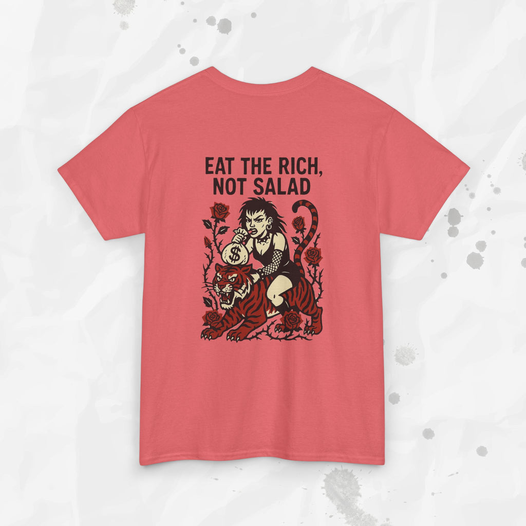 Eat the Rich, Not Salad - T-Shirt