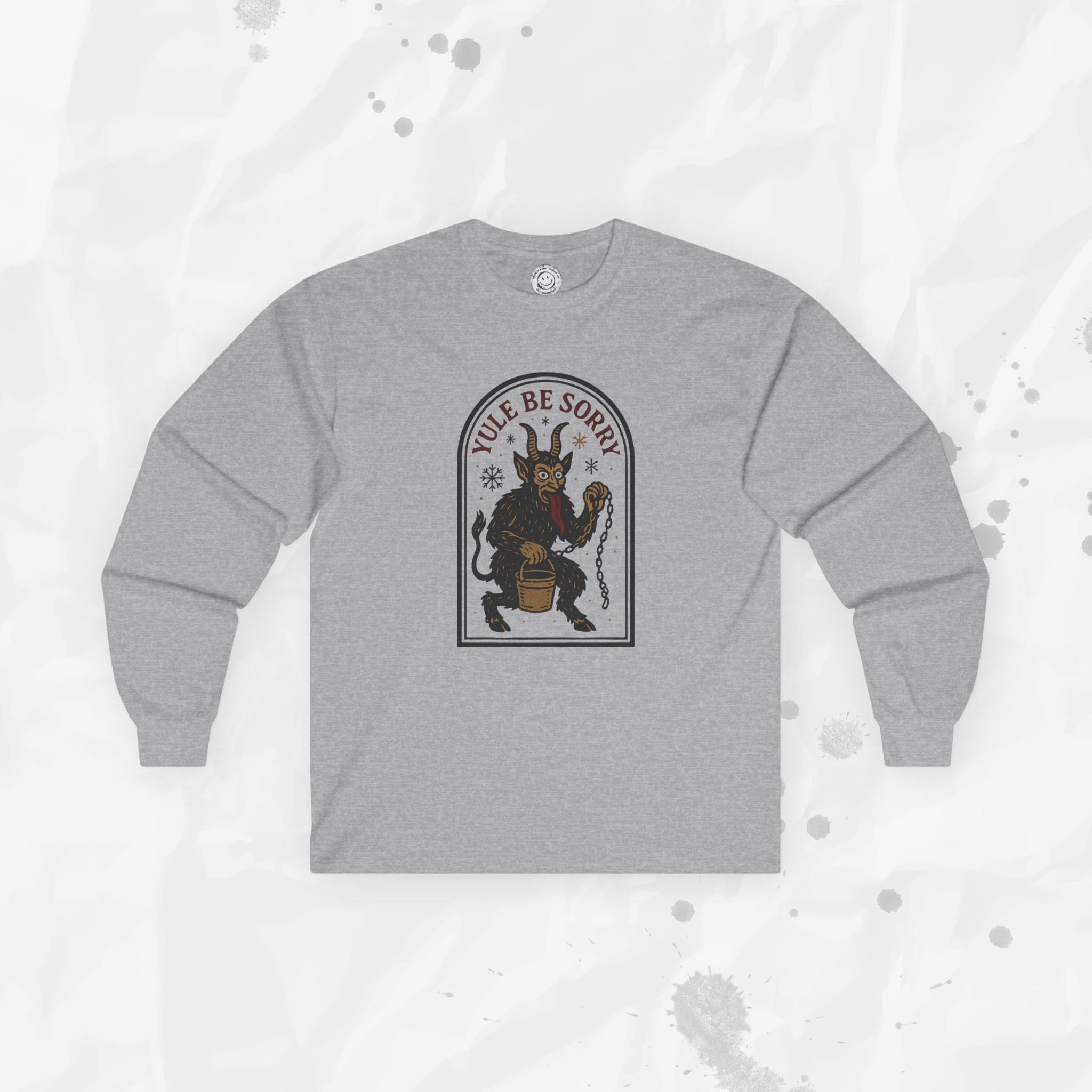 Yule Be Sorry – Long Sleeve Shirt