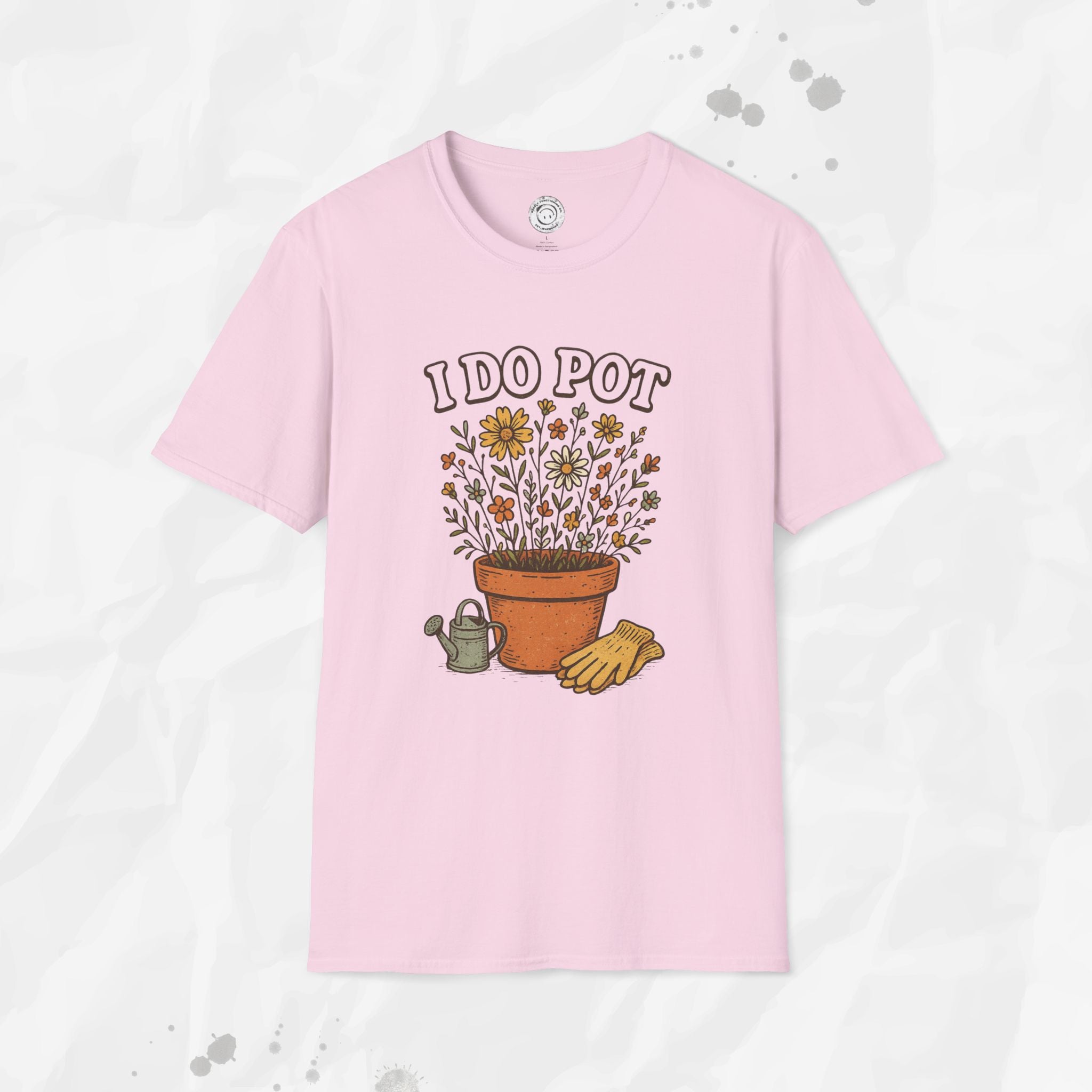 I Do Pot - T-Shirt