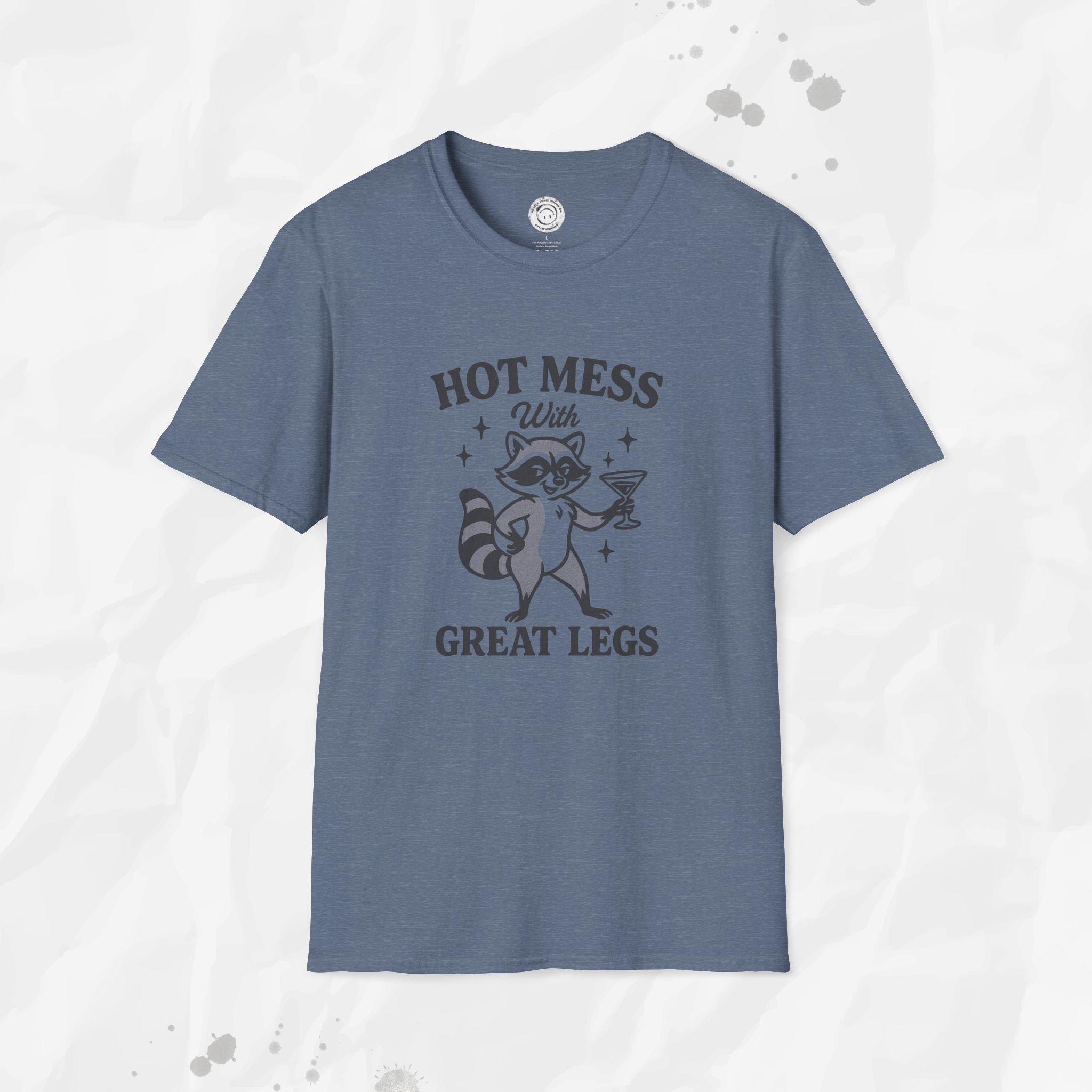 Hot Mess With Great Legs - T-Shirt