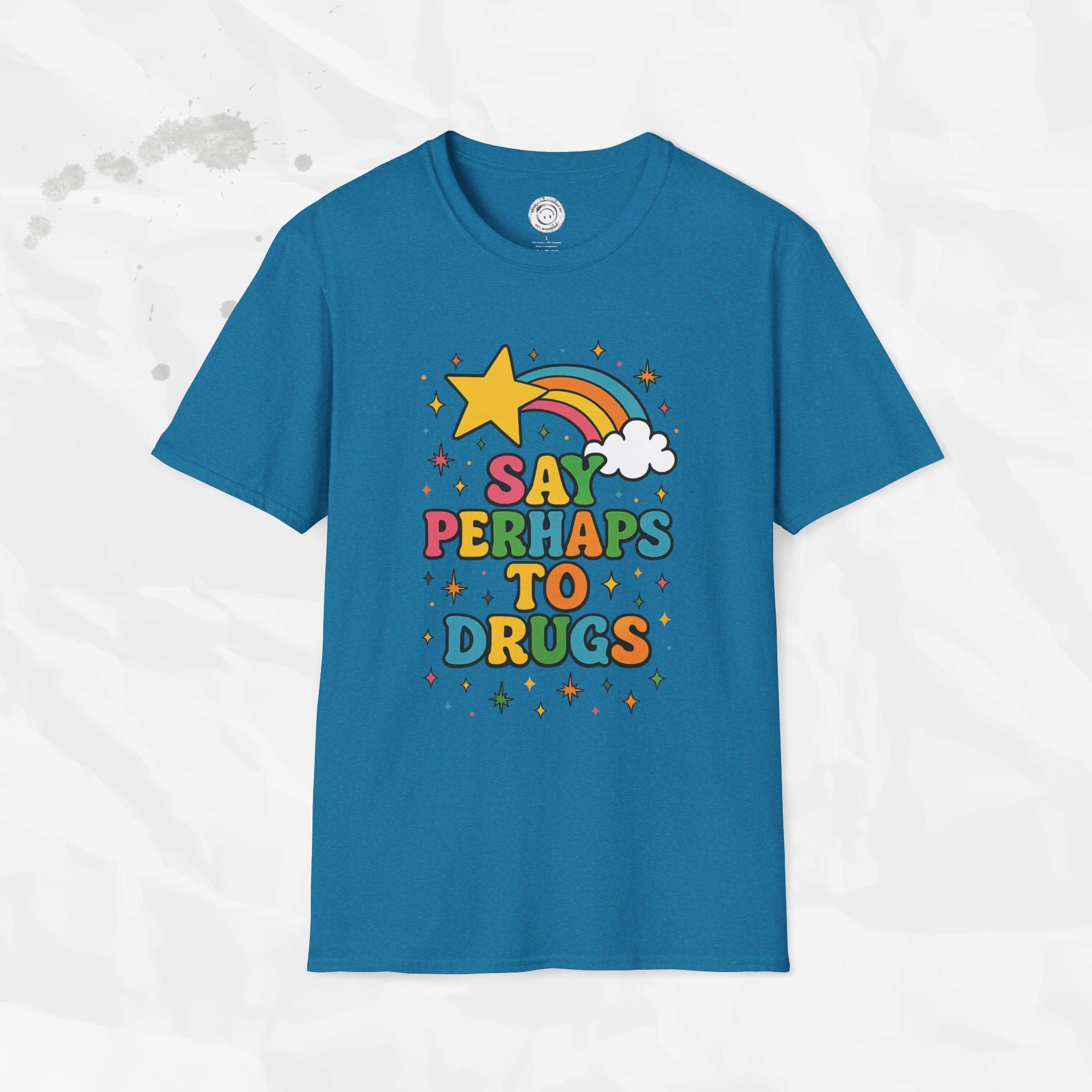 Say Perhaps To Drugs - T-Shirt