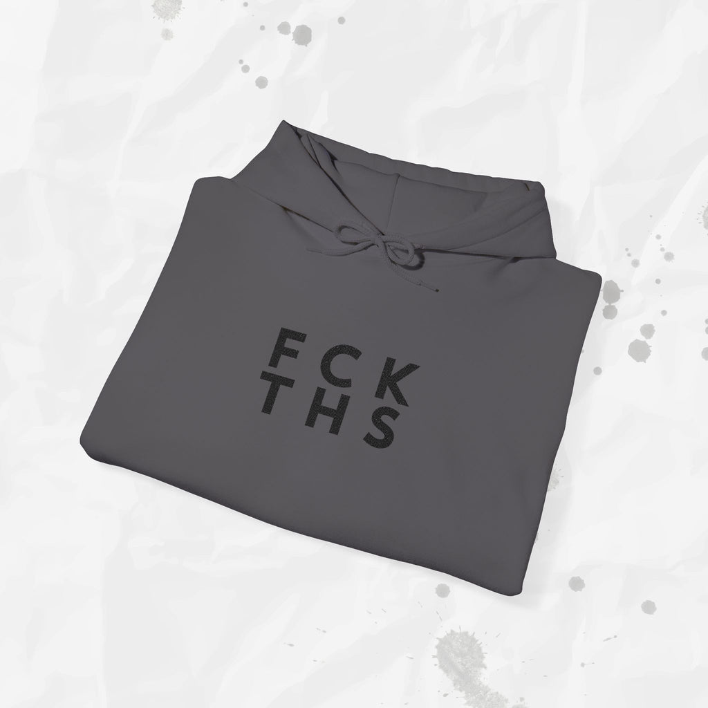 FCK THS - Embroidered Hoodie