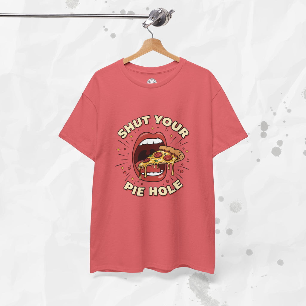 Shut Your Pie Hole – T-Shirt