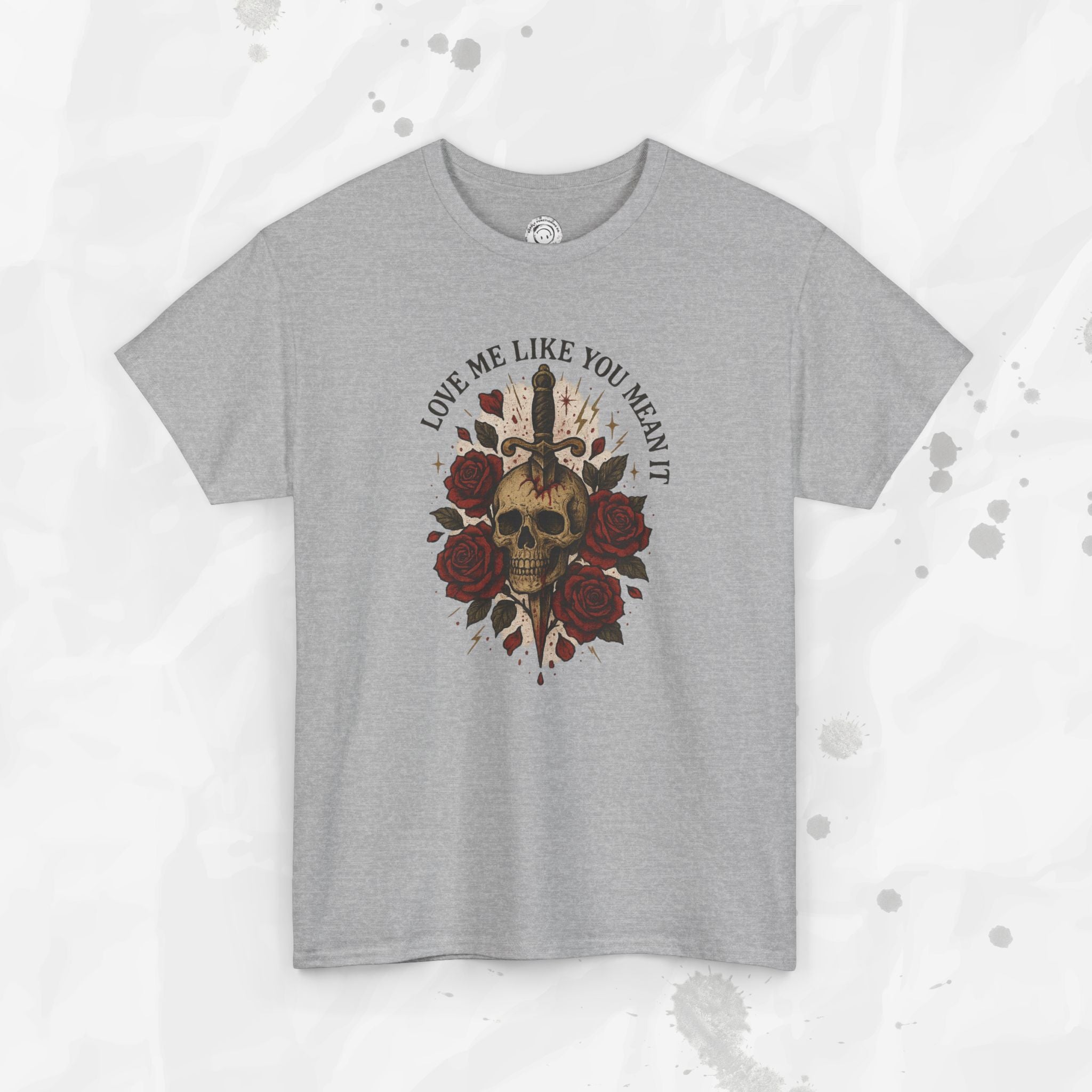 Love Me Like You Mean It - T-Shirt