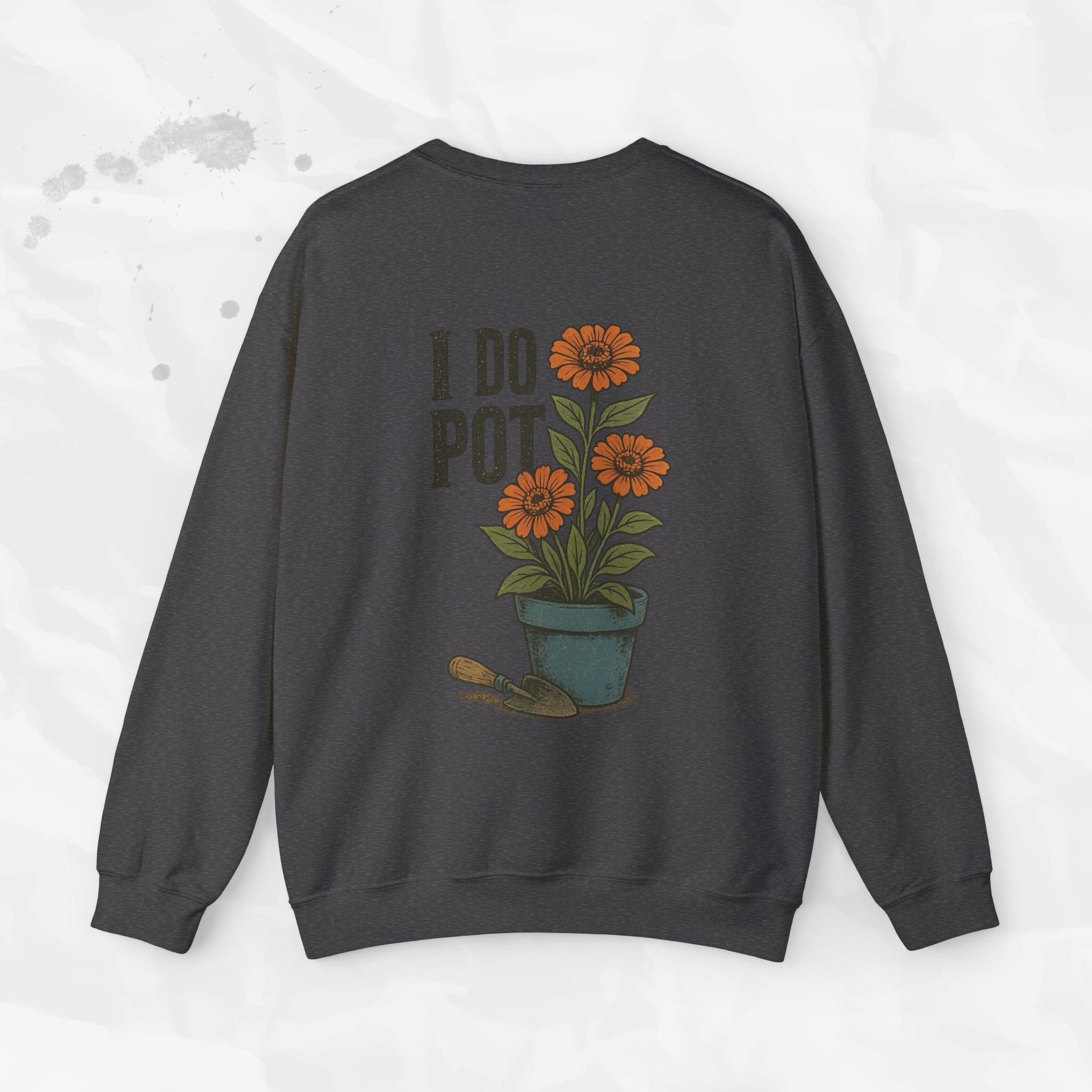 I Do Pot - Crewneck Sweatshirt