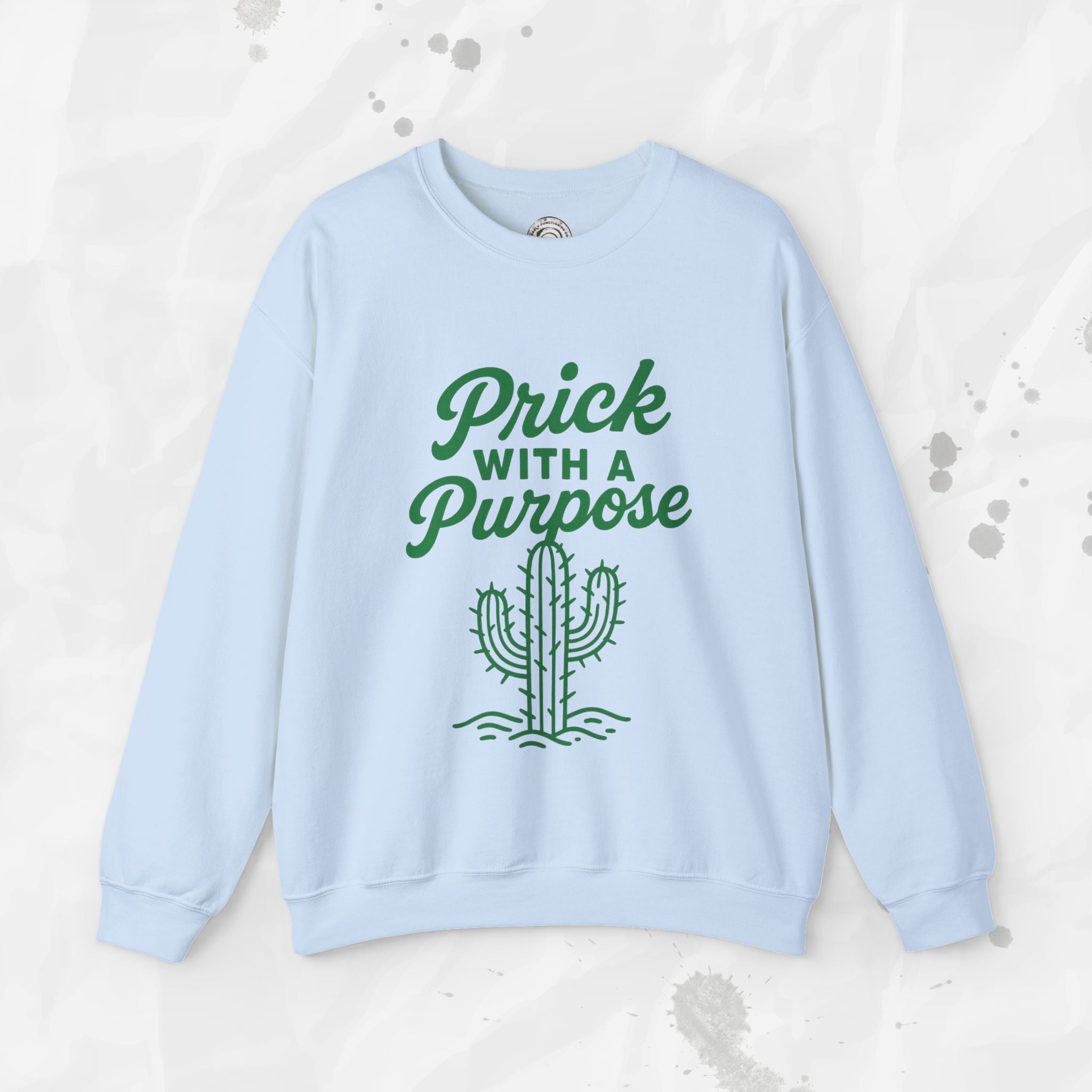 Prick With A Purpose - Crewneck Sweatshirt