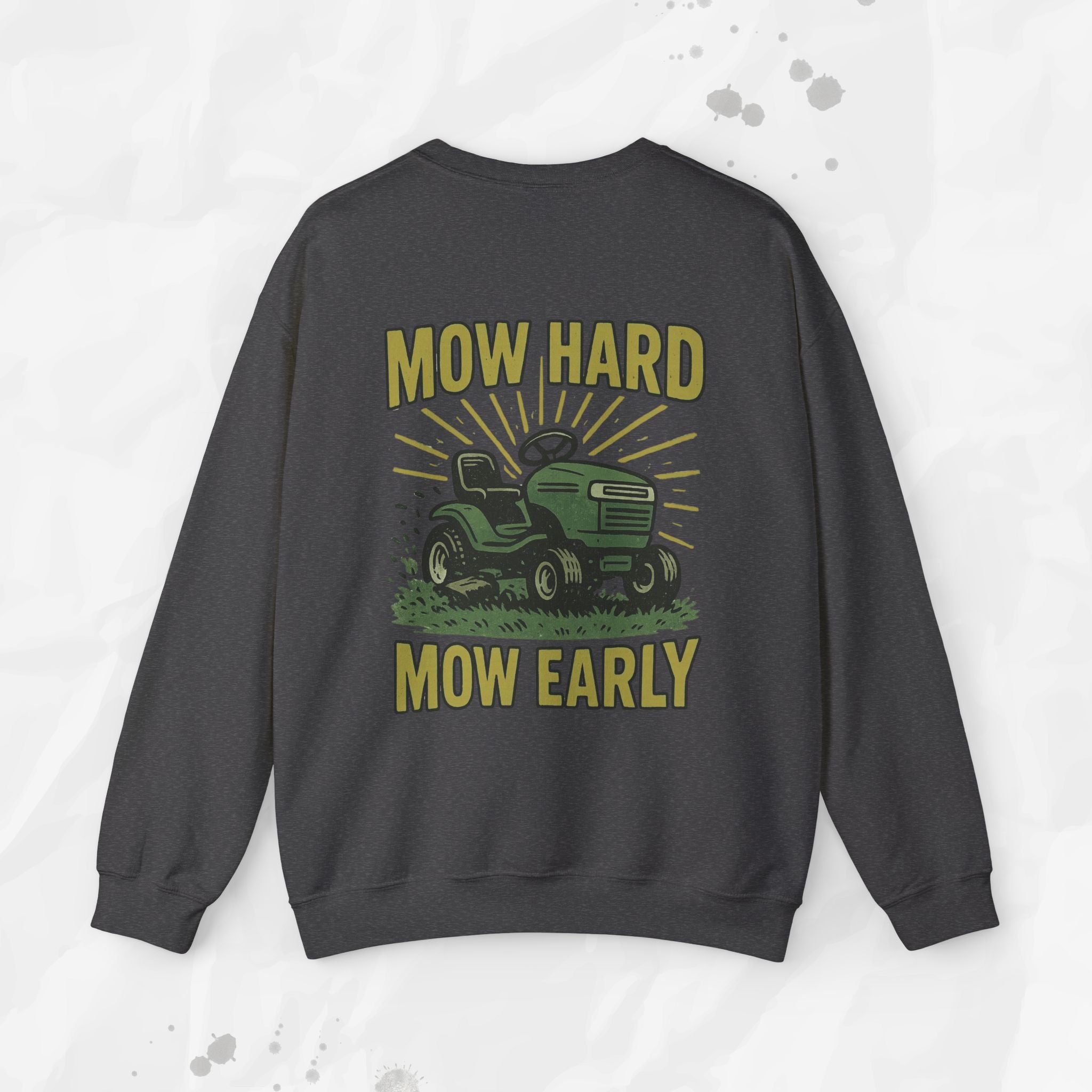 Mow Hard Mow Early - Crewneck Sweatshirt
