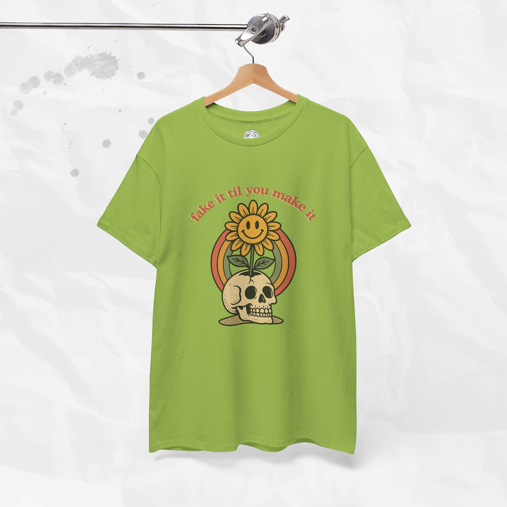 Fake It Til You Make It – T-Shirt