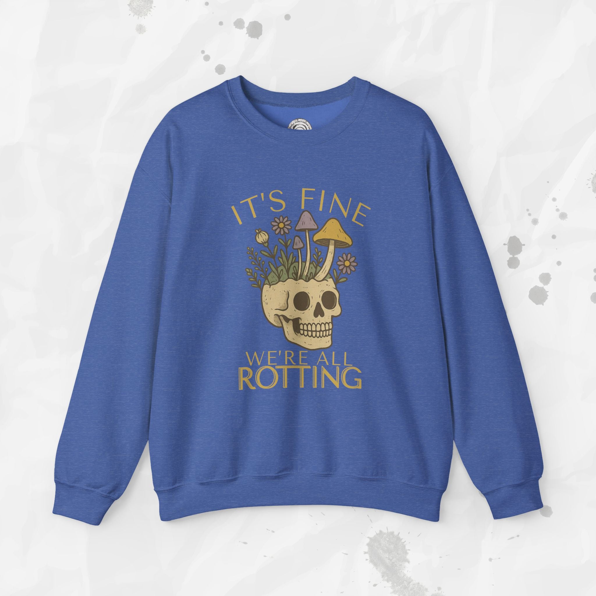 It's Fine We're All Rotting - Crewneck Sweatshirt