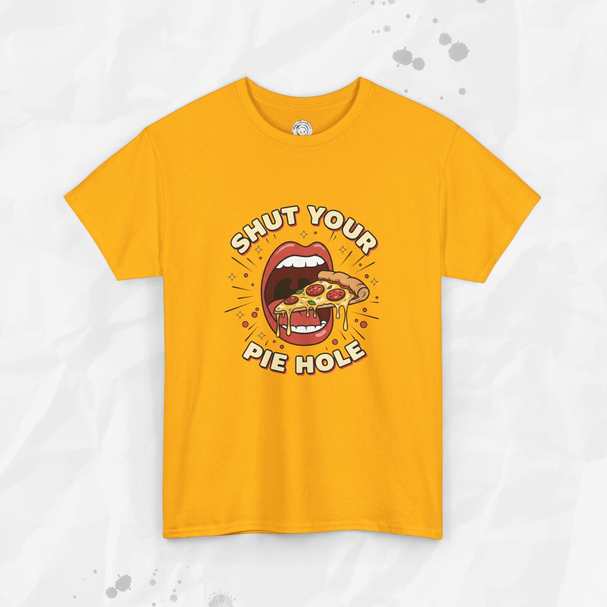 Shut Your Pie Hole – T-Shirt