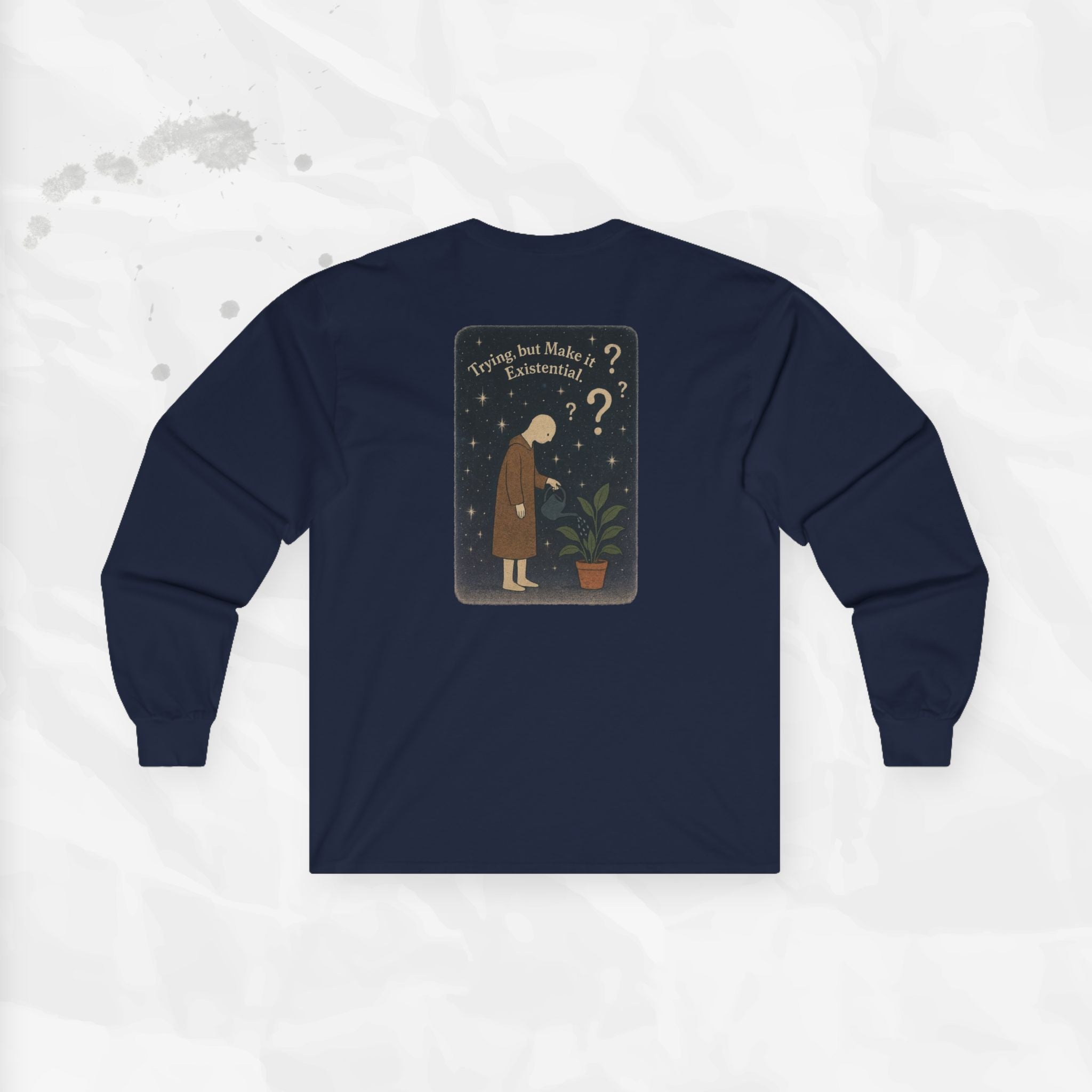Trying, but Make it Existential - Long Sleeve T-Shirt