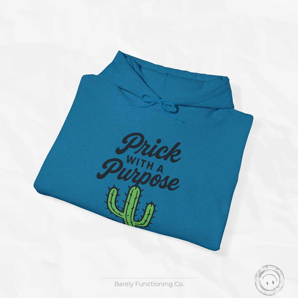 Prick With A Purpose - Hoodie