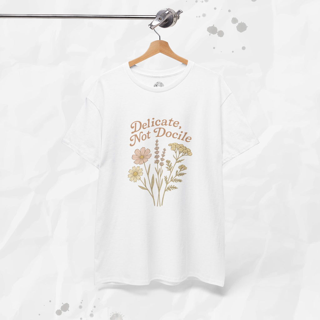 Delicate, Not Docile - T-Shirt