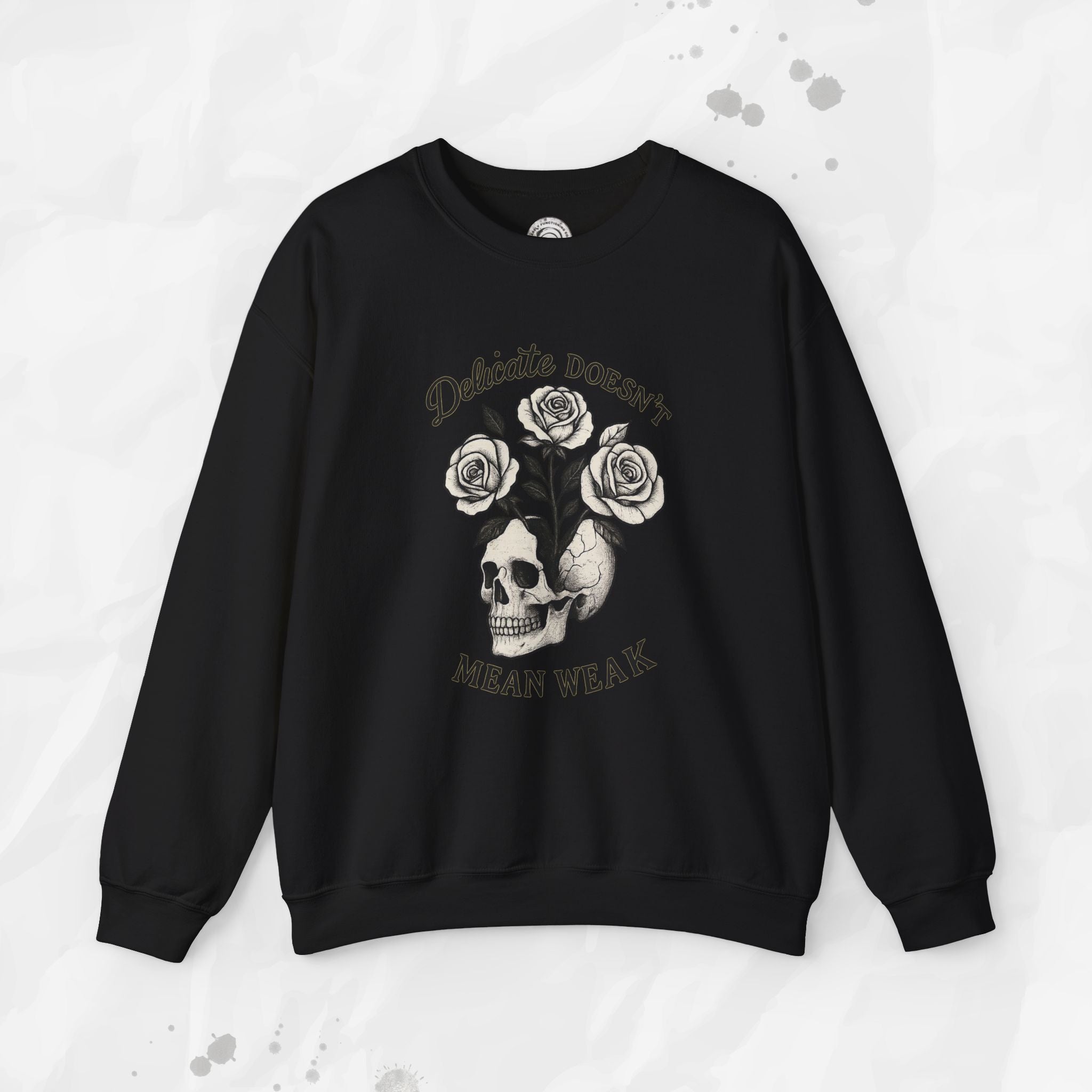 Delicate Doesnt Mean Weak - Crewneck Sweatshirt