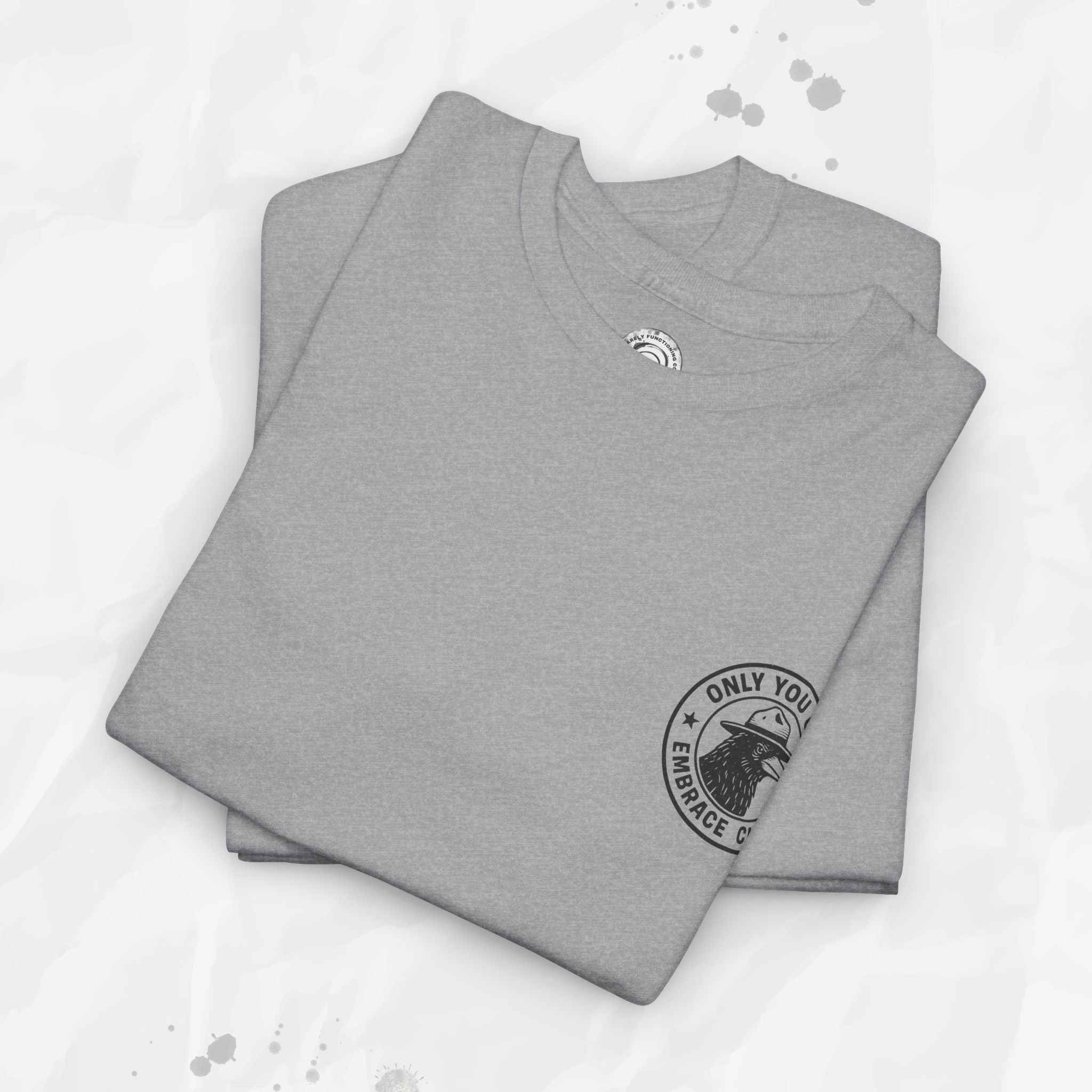 Only You Can Embrace Chaos – T-Shirt (Pocket Print)