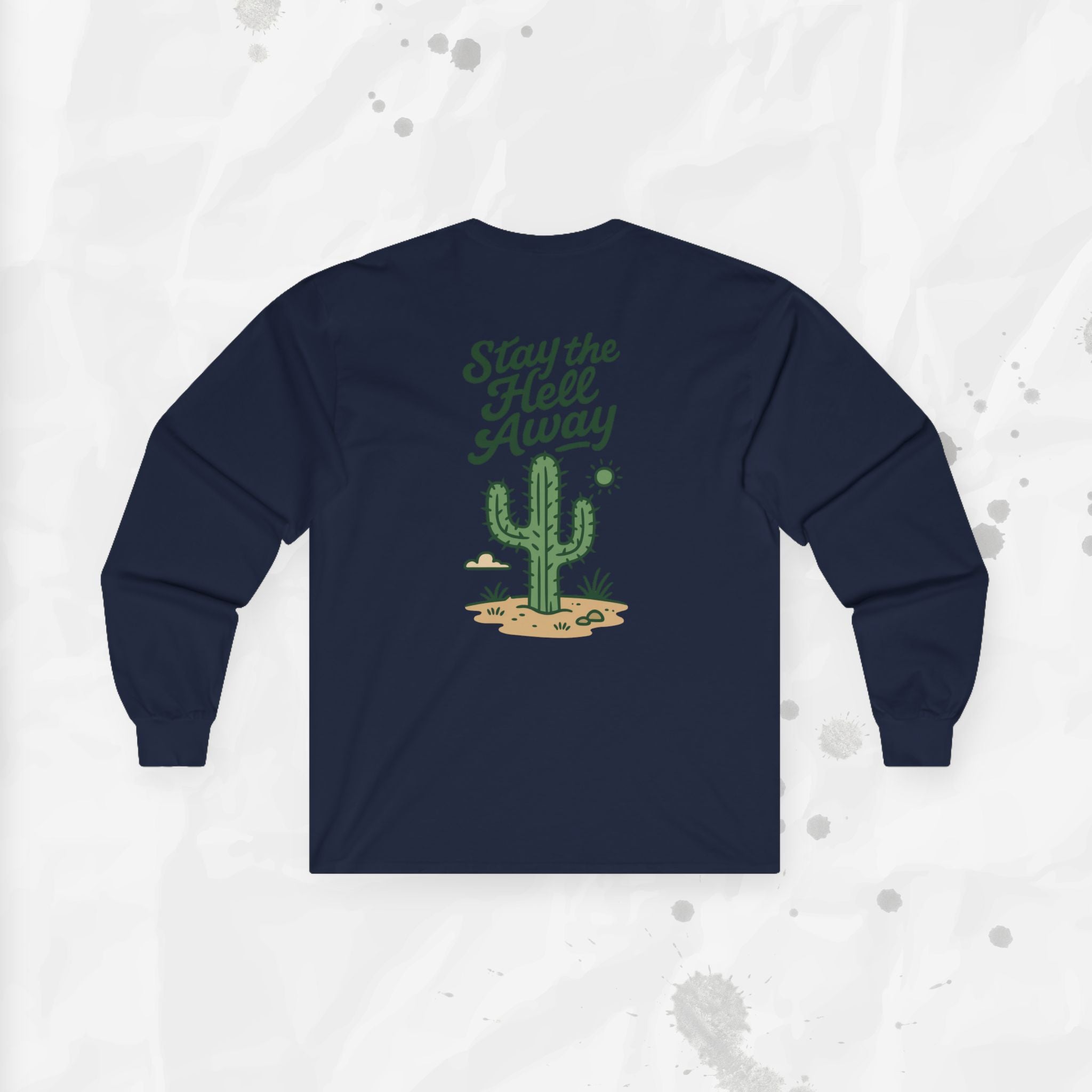 Stay the Hell Away - Long Sleeve T-Shirt