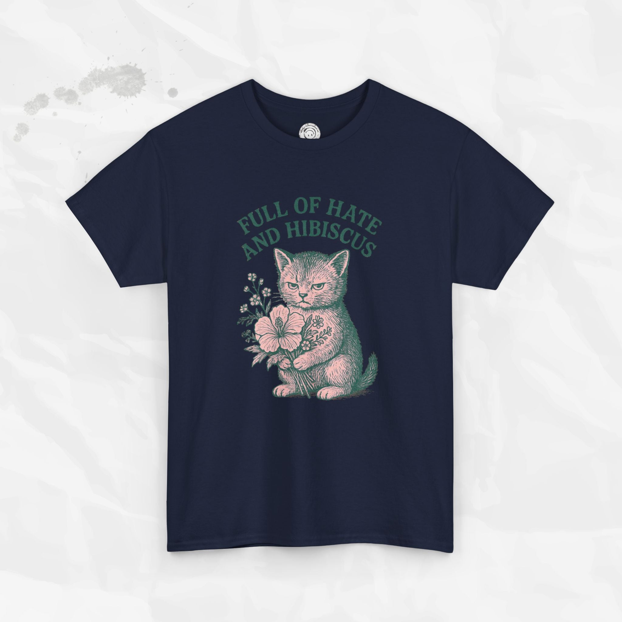 Full of Hate and Hibiscus - T-Shirt