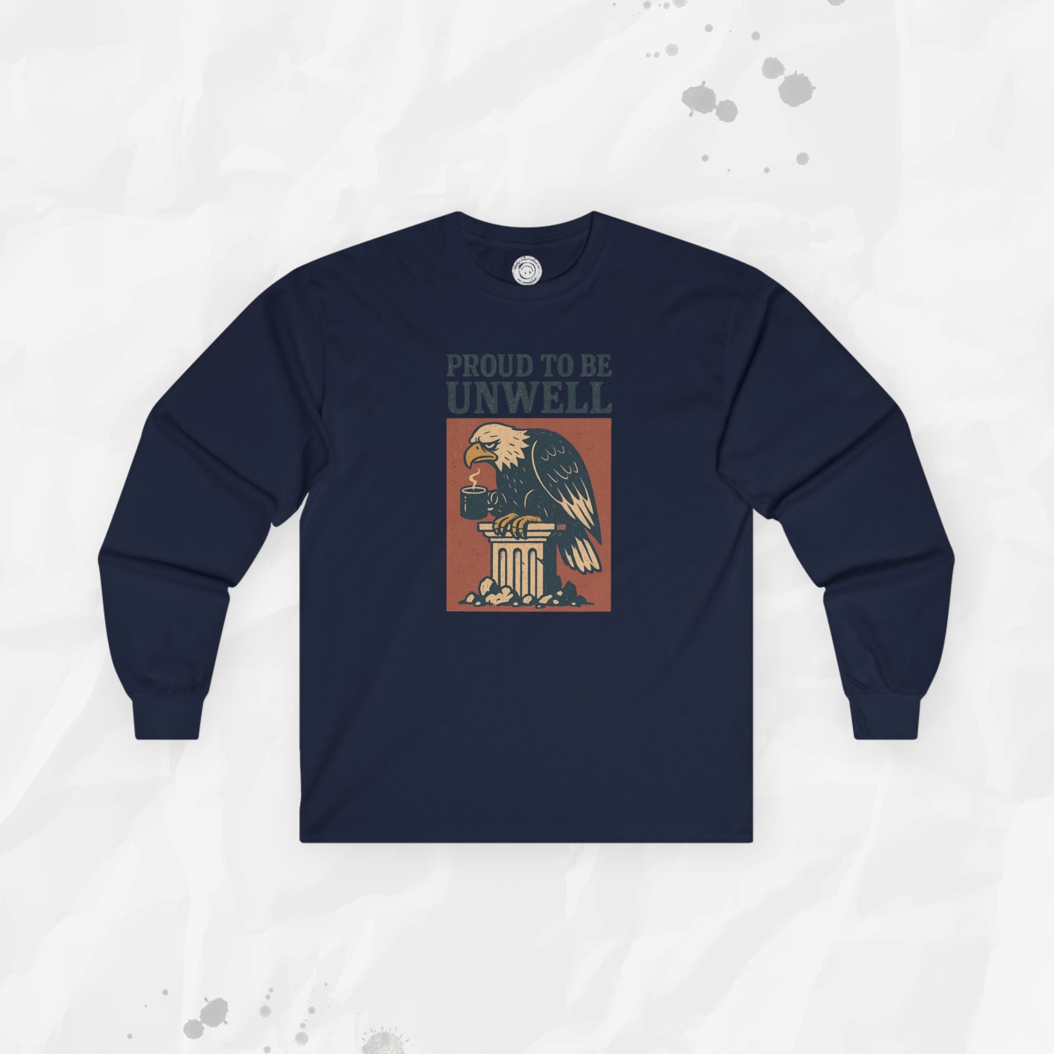 Proud to Be Unwell - Long Sleeve T-Shirt