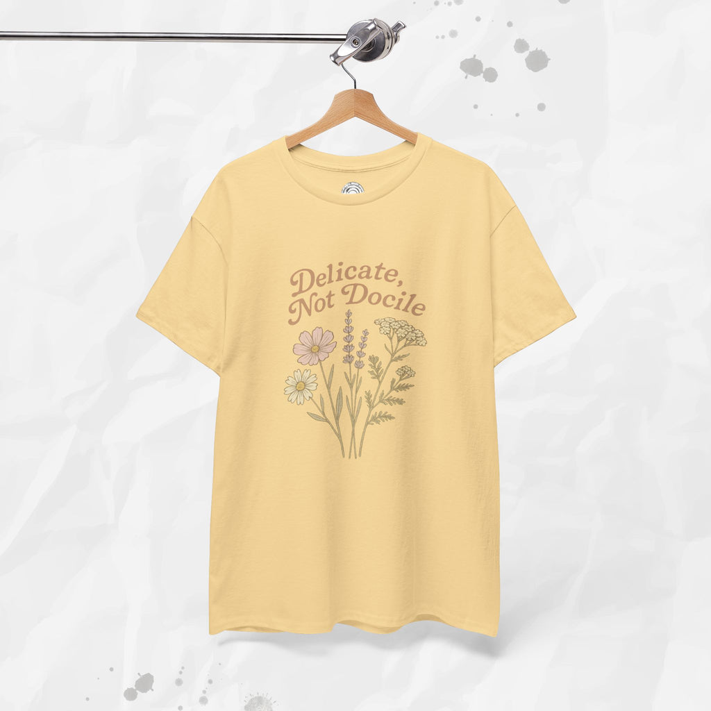 Delicate, Not Docile - T-Shirt