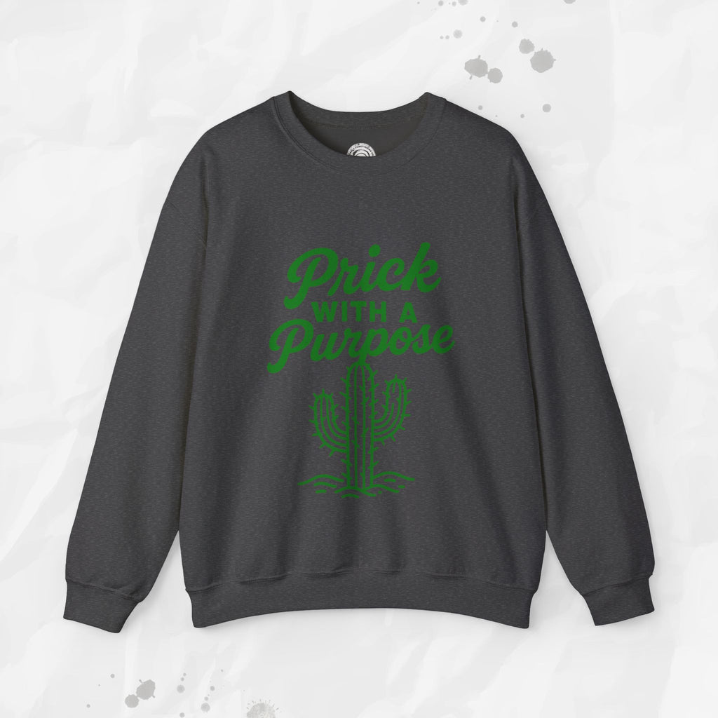 Prick With A Purpose - Crewneck Sweatshirt