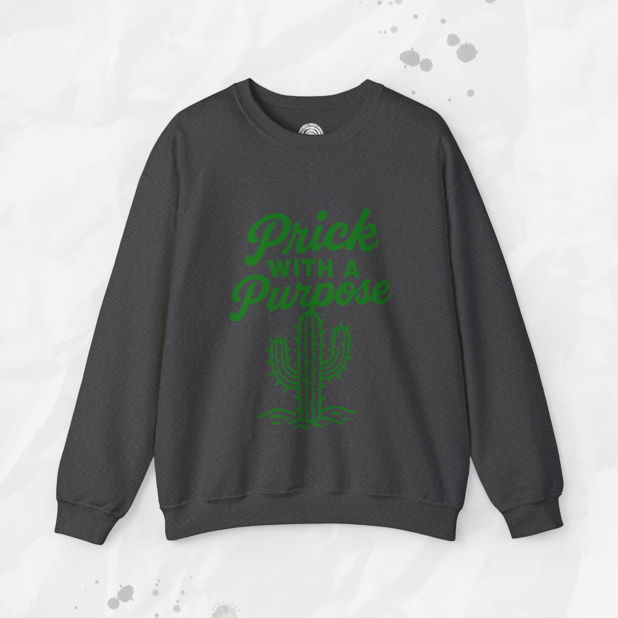 Prick With A Purpose - Crewneck Sweatshirt