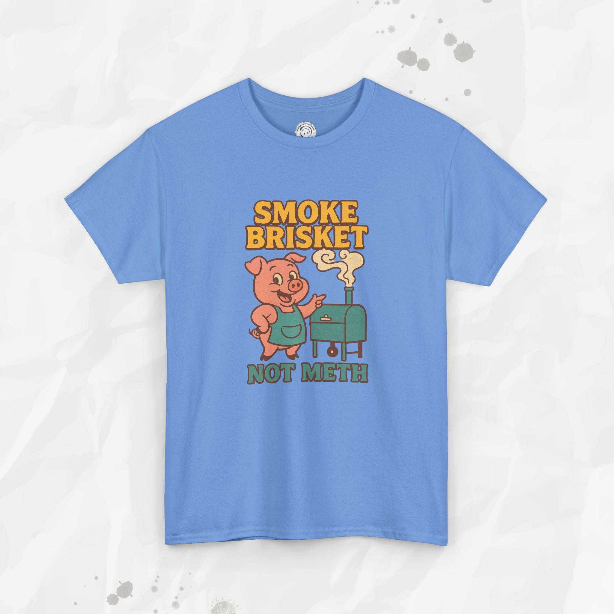 Smoke Brisket Not Meth – T-Shirt