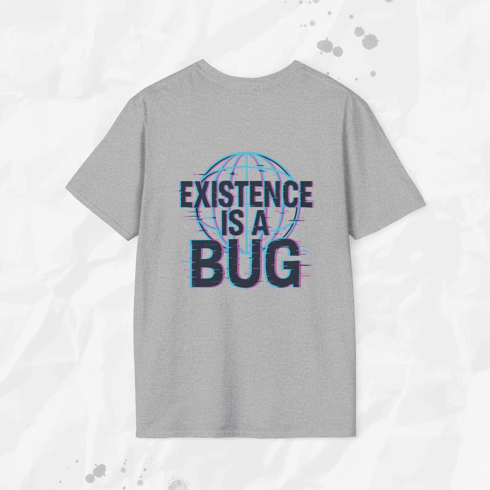 Existence Is a Bug - T-Shirt