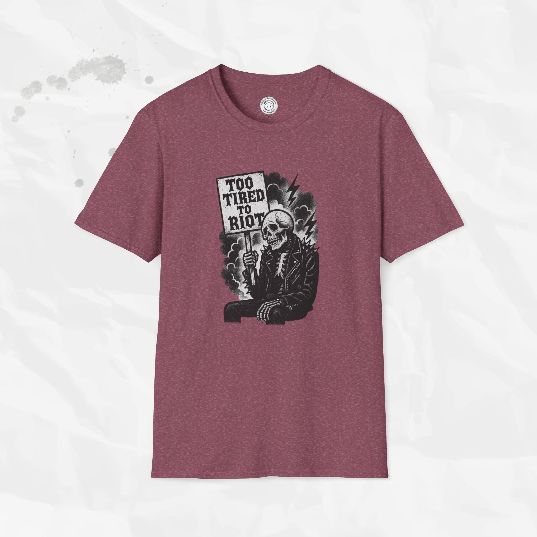 Too Tired to Riot - T-Shirt