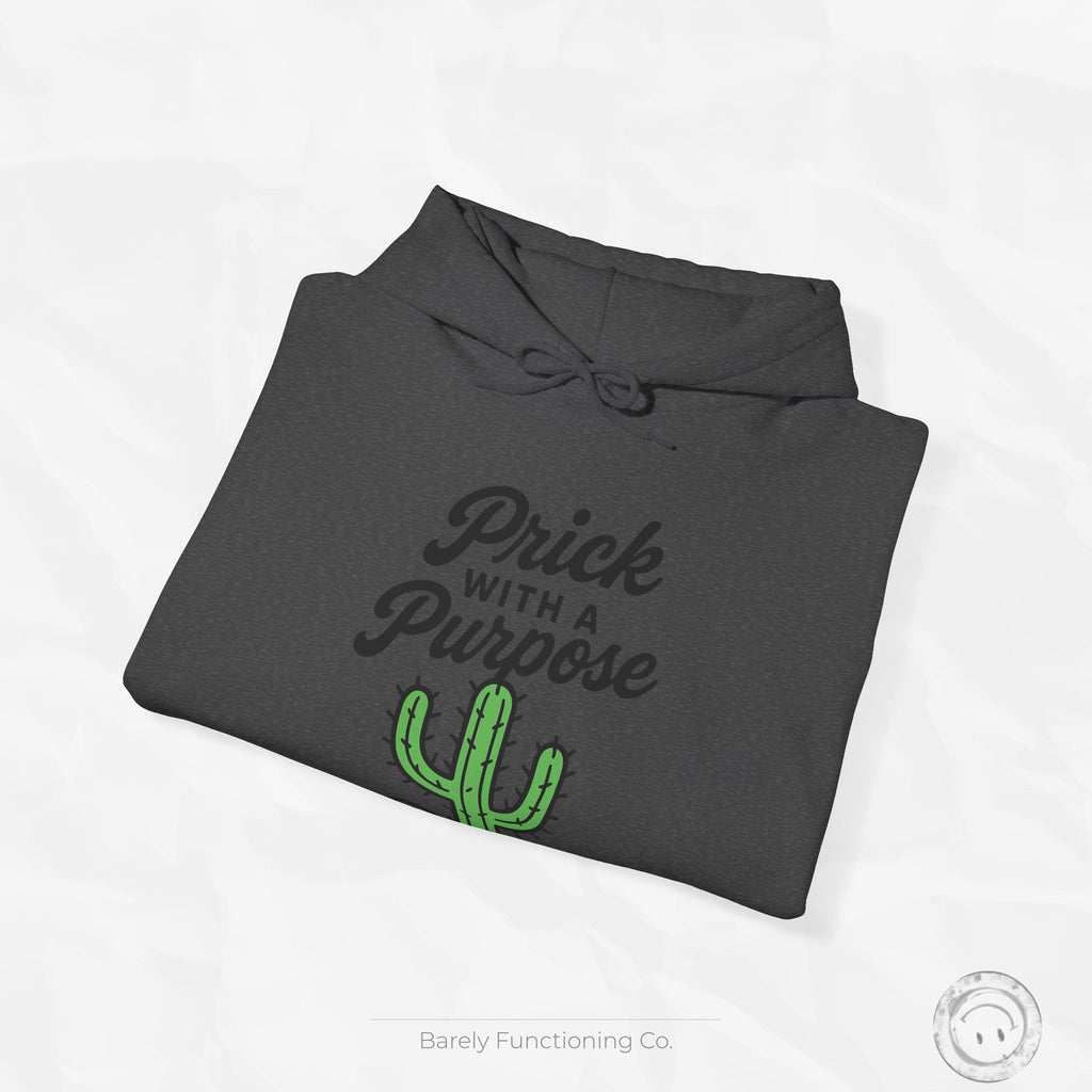 Prick With A Purpose - Hoodie