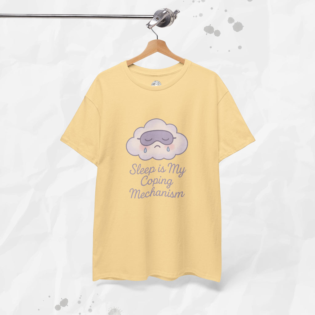 Sleep is My Coping Mechanism - T-Shirt