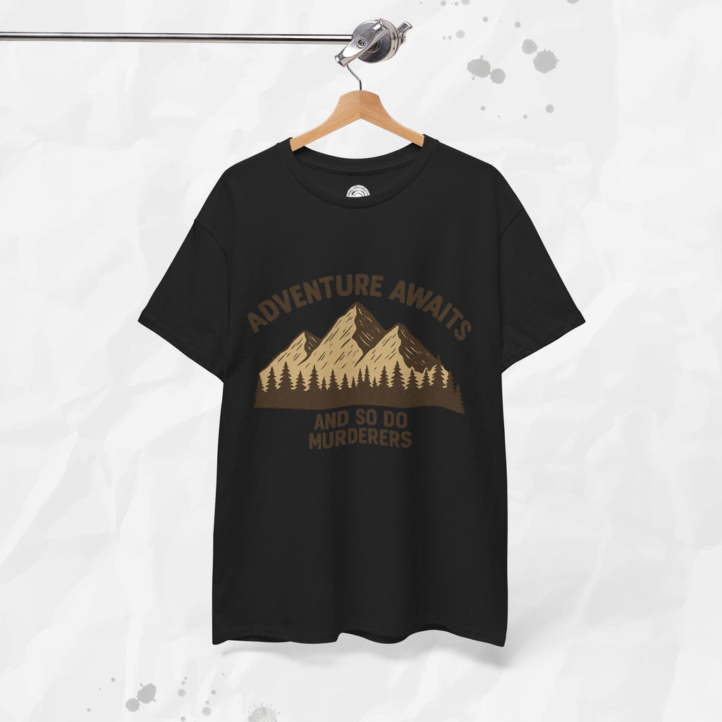Adventure Awaits (And So Do Murderers) – T-Shirt
