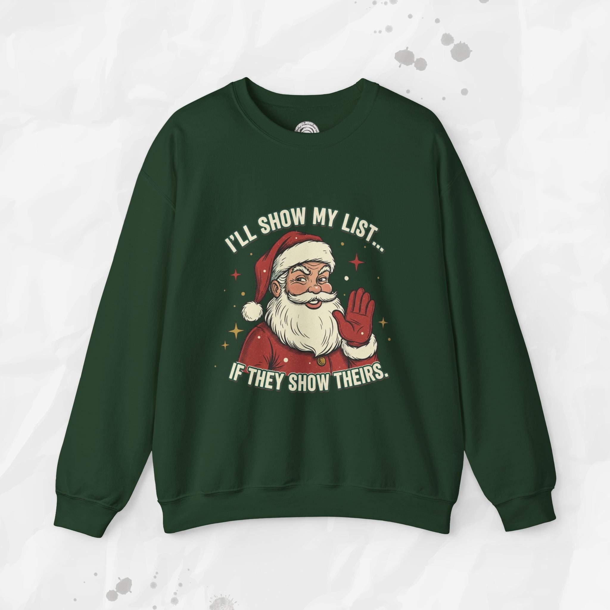 I’ll Show My List If They Show Theirs – Crewneck Sweatshirt
