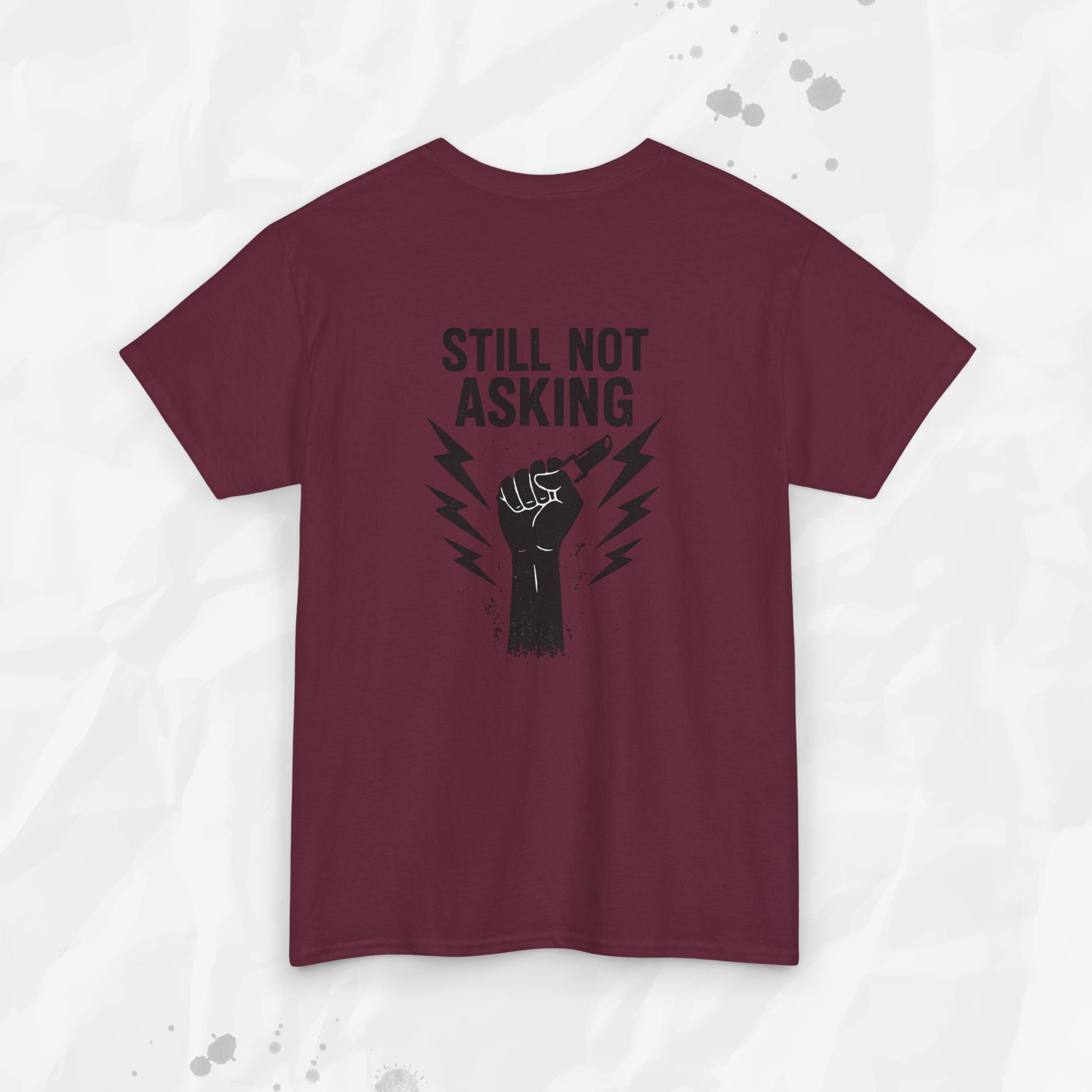 Still Not Asking - T-Shirt